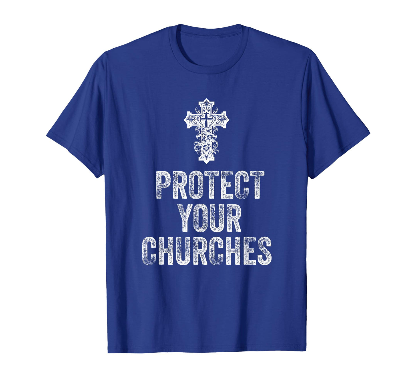 Protect Your Churches Cross Symbol Faith Jesus Christian T-Shirt