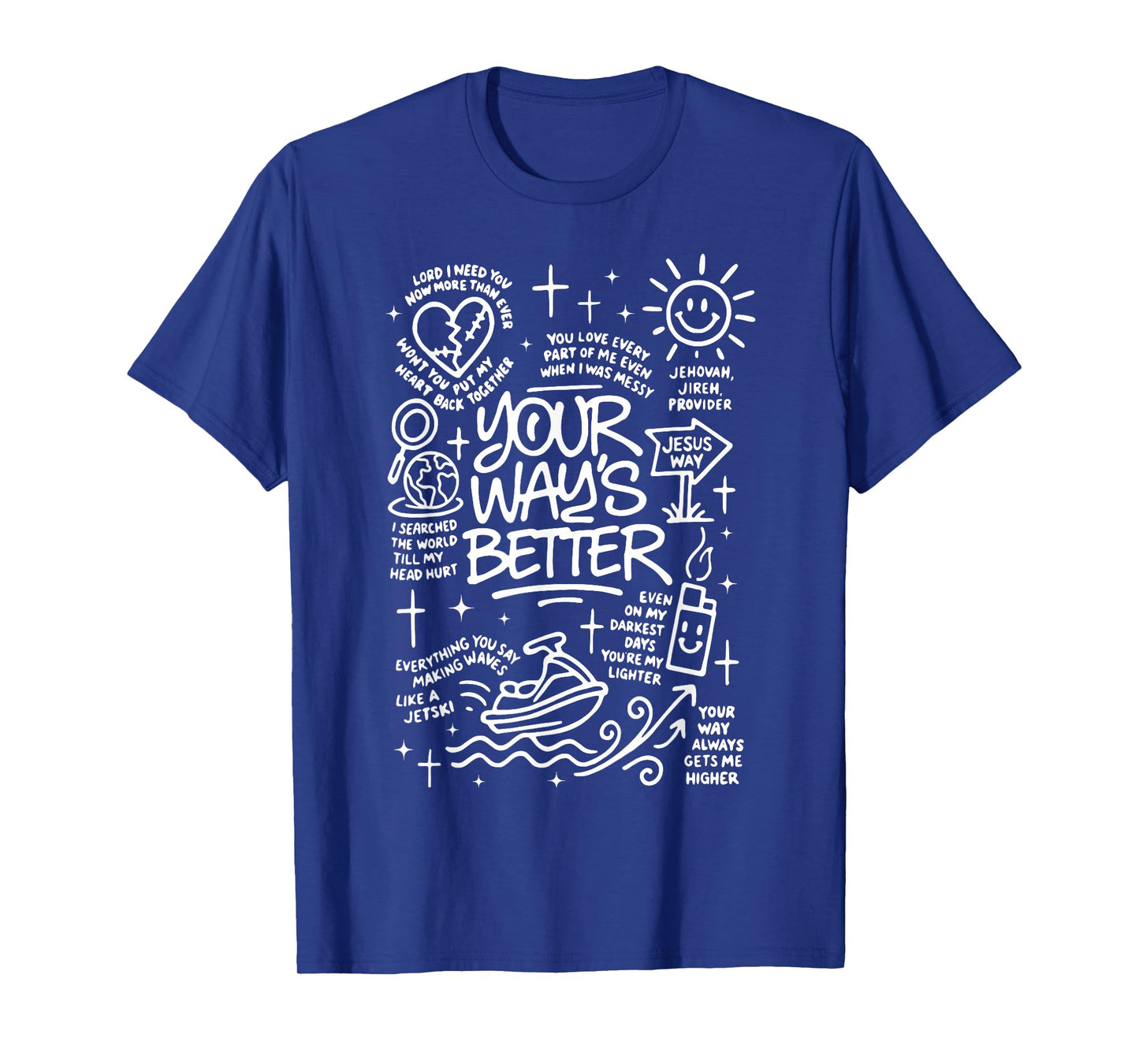 Your Way's Better Christian Quote Jesus Faith Bible Verse T-Shirt