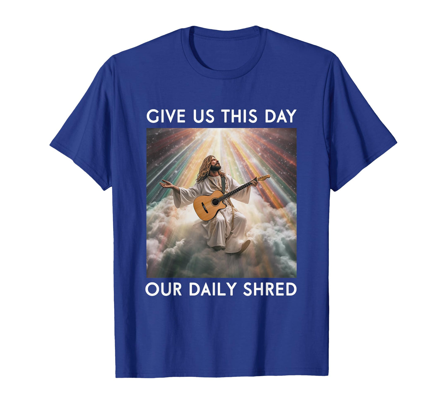 Give Us This Day Our Daily Shred Jesus Christian T-Shirt