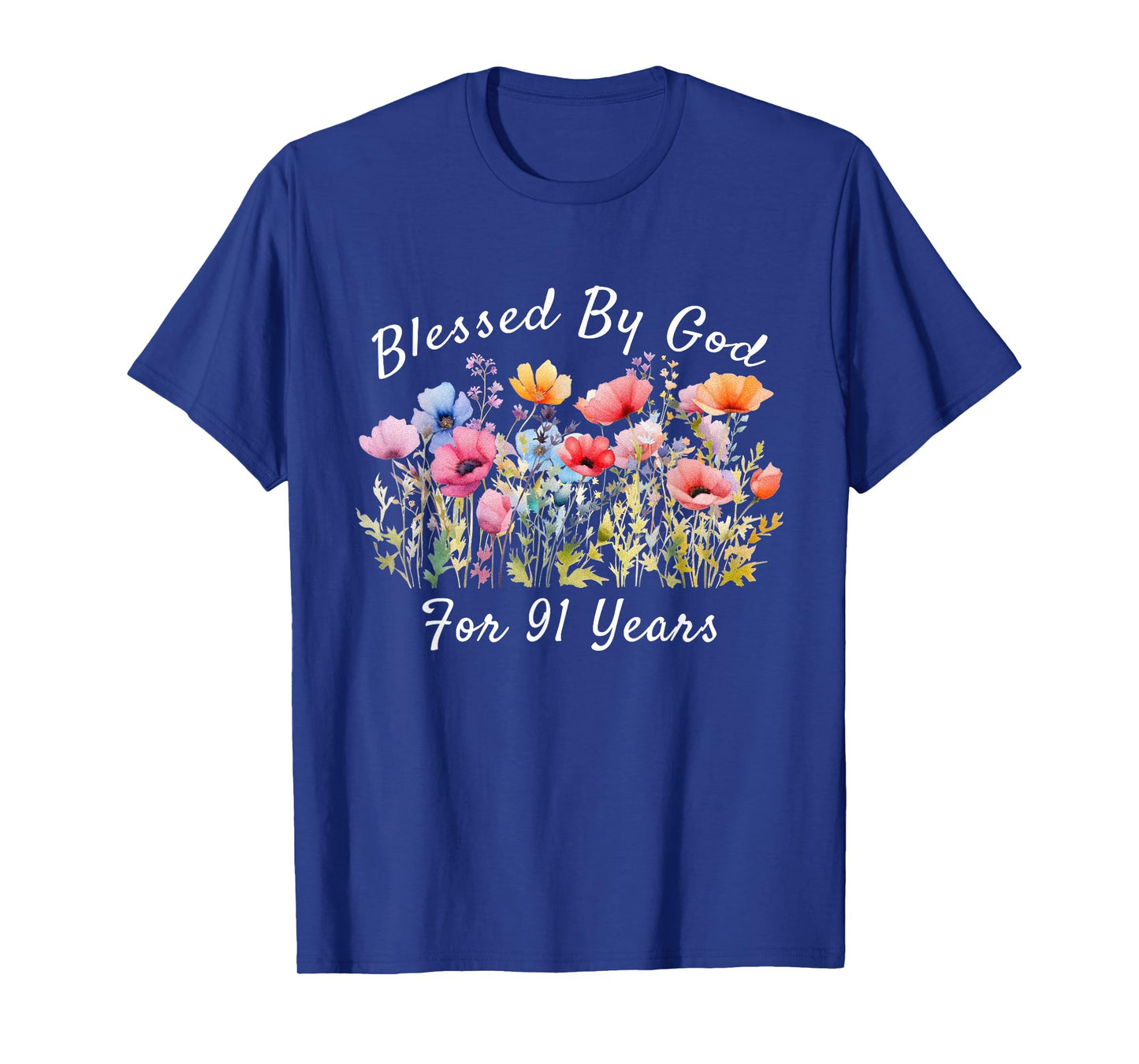 Blessed by God for 91 Years Old Wild Flower 91st Birthday T-Shirt