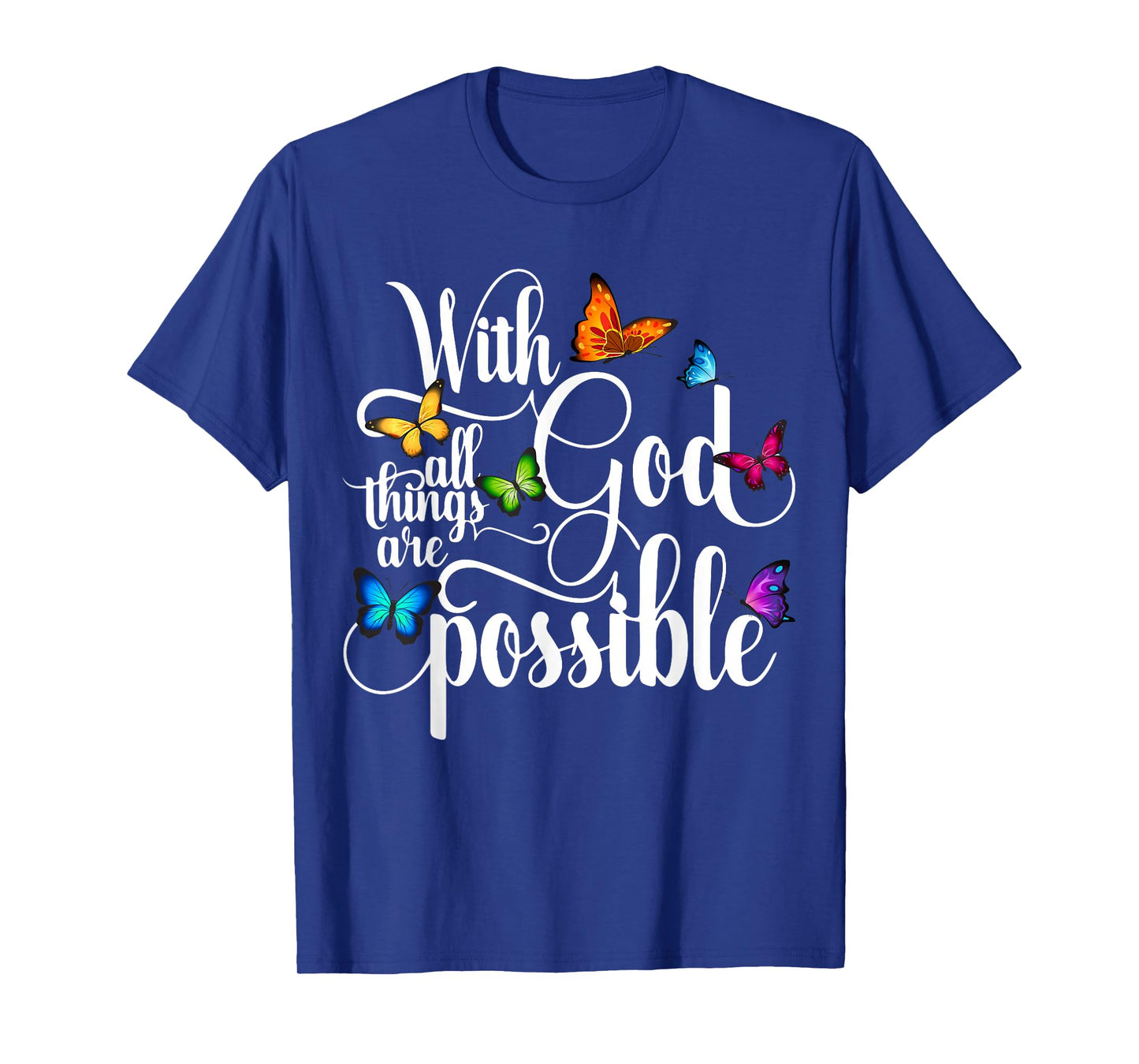 With God All Things Are Possible - Religious Butterfly Art T-Shirt