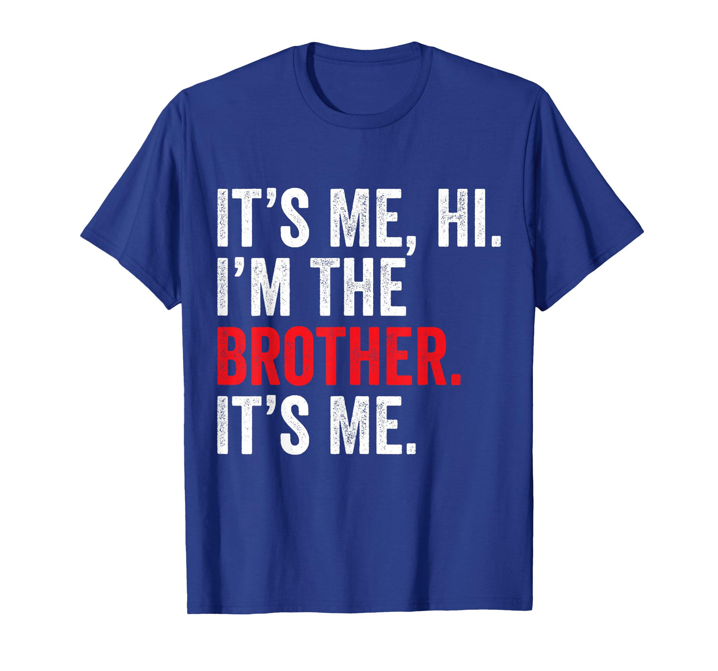 It's Me Hi I'm The Brother It's Me Retro Bro Funny Brothers T-Shirt