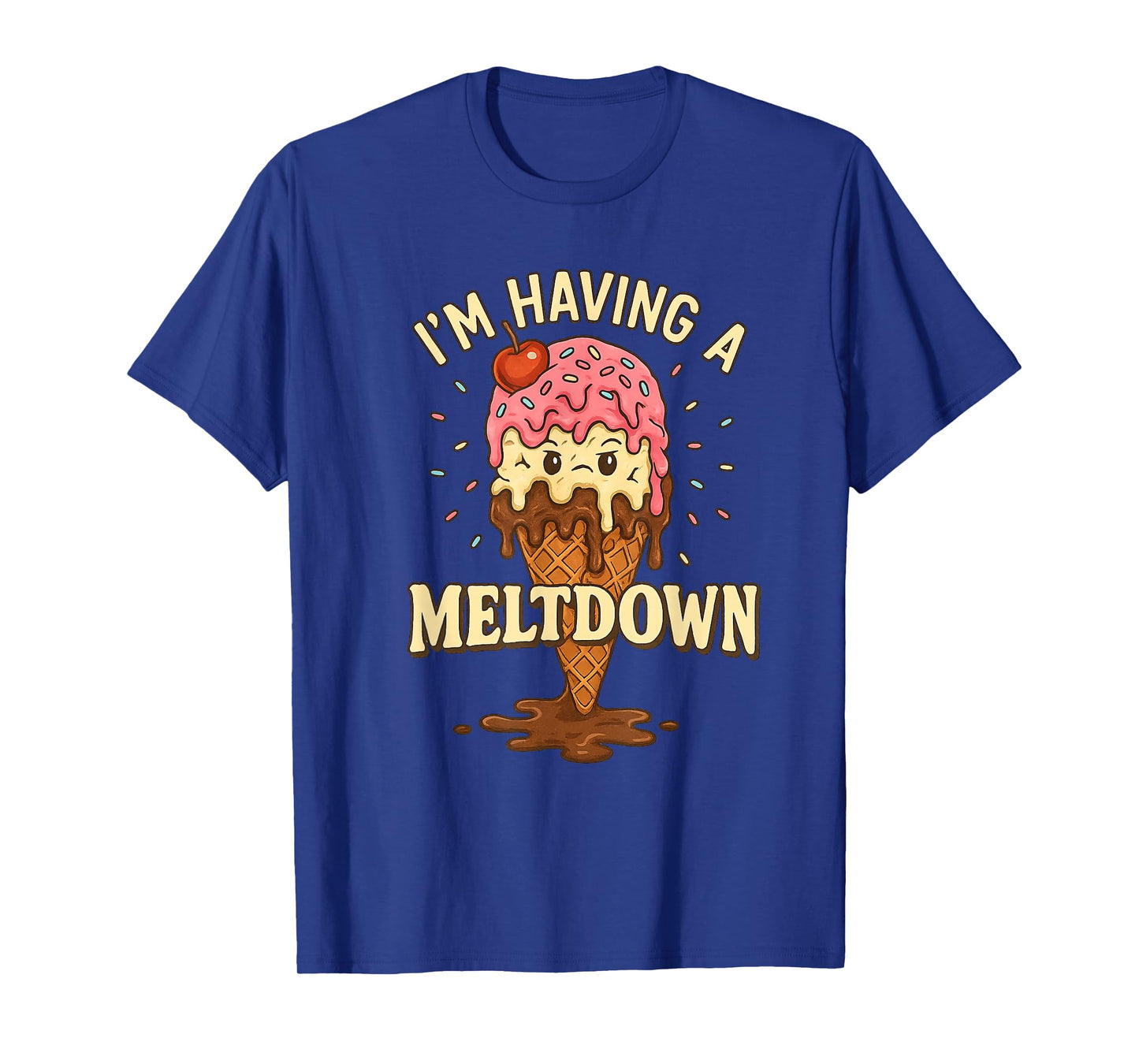 I'm having a meltdown Funny Ice cream T-Shirt