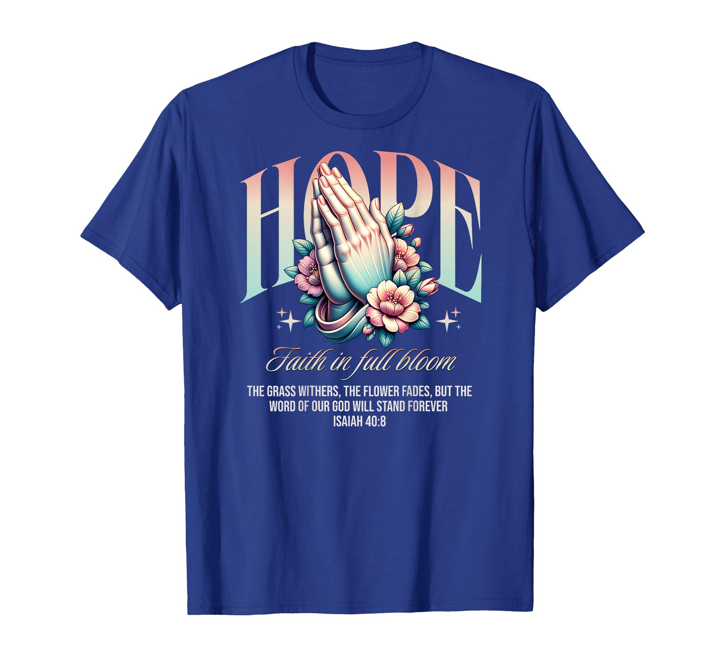 Christian Backprint Hope Faith In Full Bloom T-Shirt