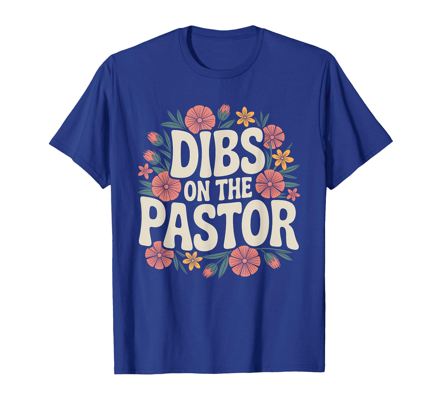 Dibs On The Pastor Floral Wife Christian Scripture Bible T-Shirt