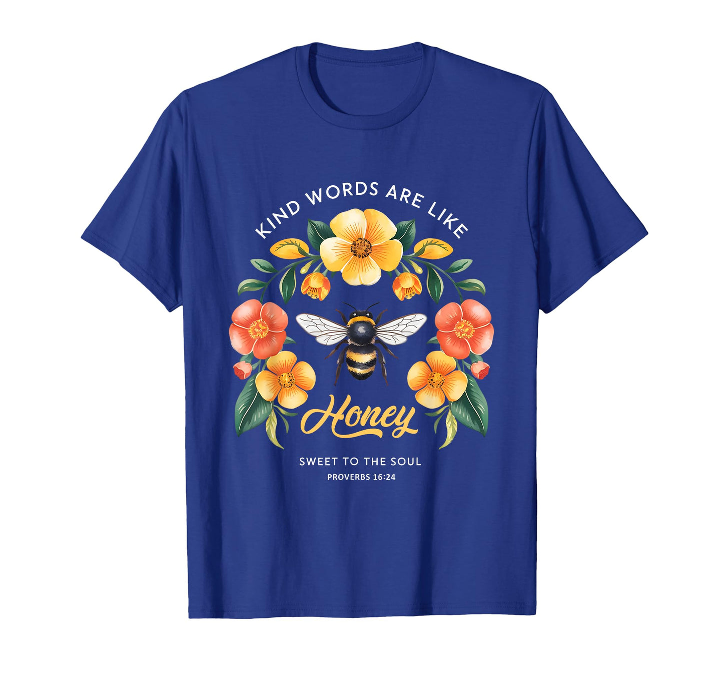 Kind Words are Like Honey Sweet to The Soul Christians T-Shirt