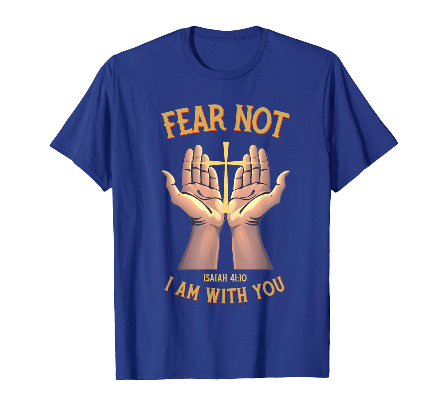 Fear Not I Am with You Christian Bible Verse Isaiah T-Shirt