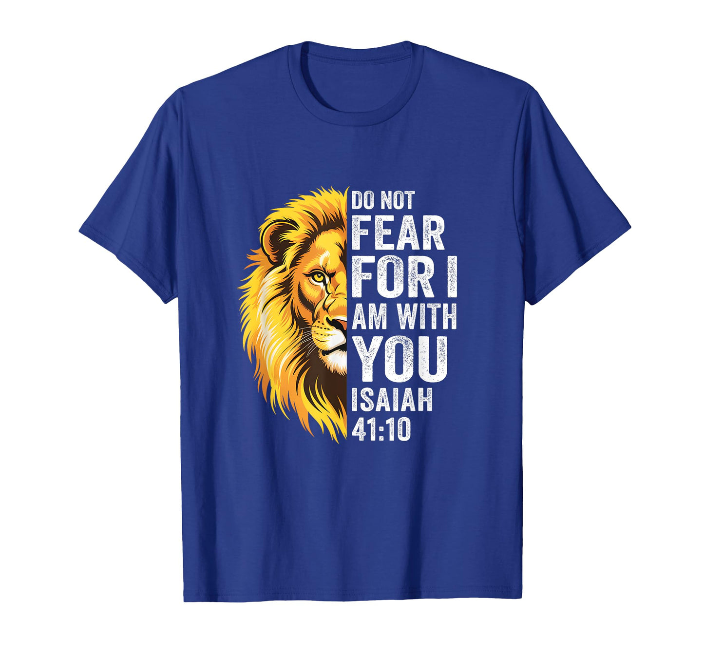 Do Not Fear For I Am With You Christian Bible Verse Lion T-Shirt