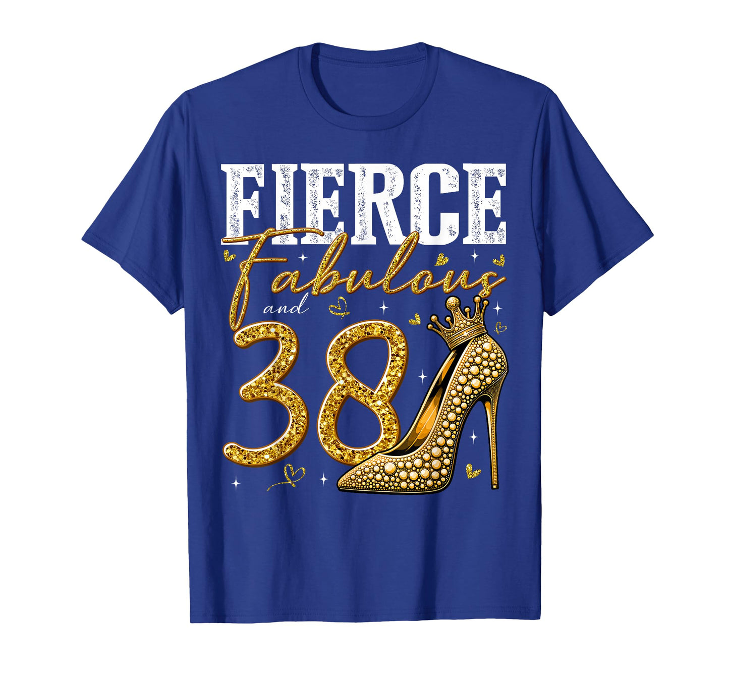 38th Birthday Fierce Fabulous and 38 Year Old Gifts Heels T-Shirt