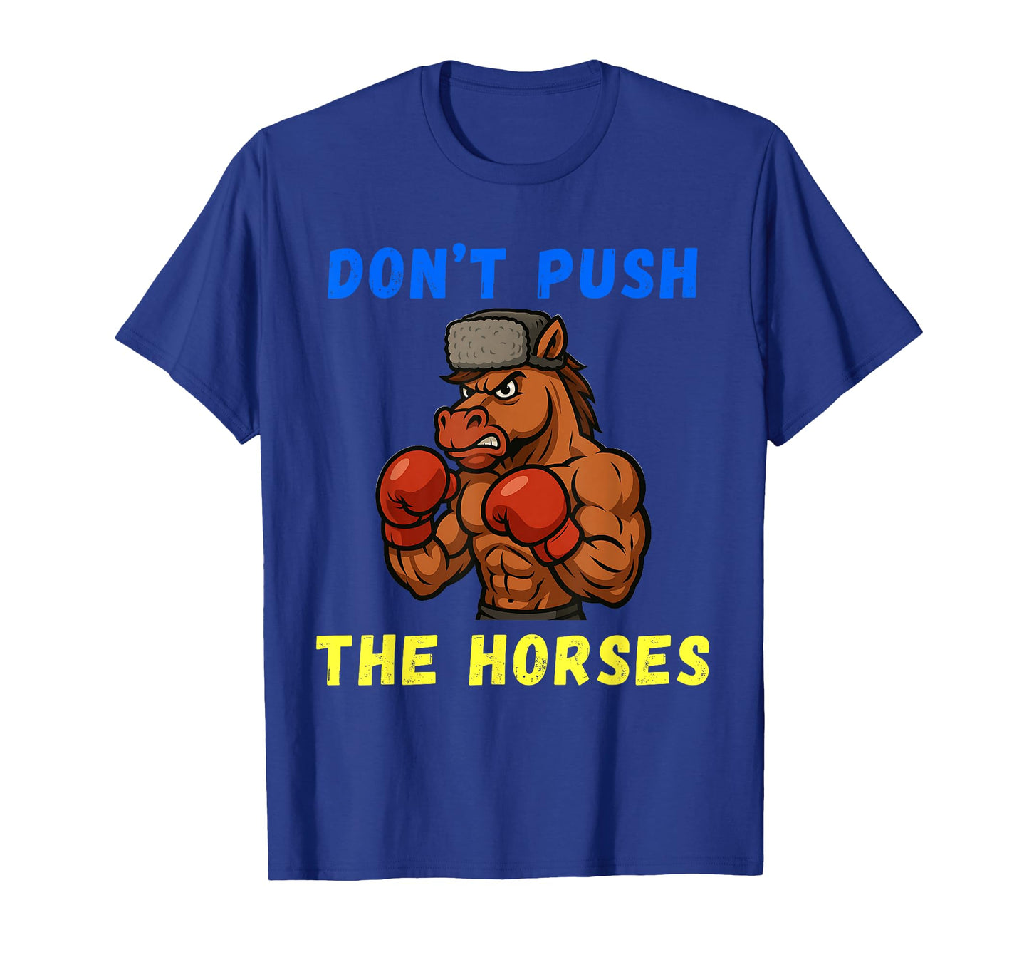 Don't Push The Horses Funny Don't Push The Horses Boxing T-Shirt