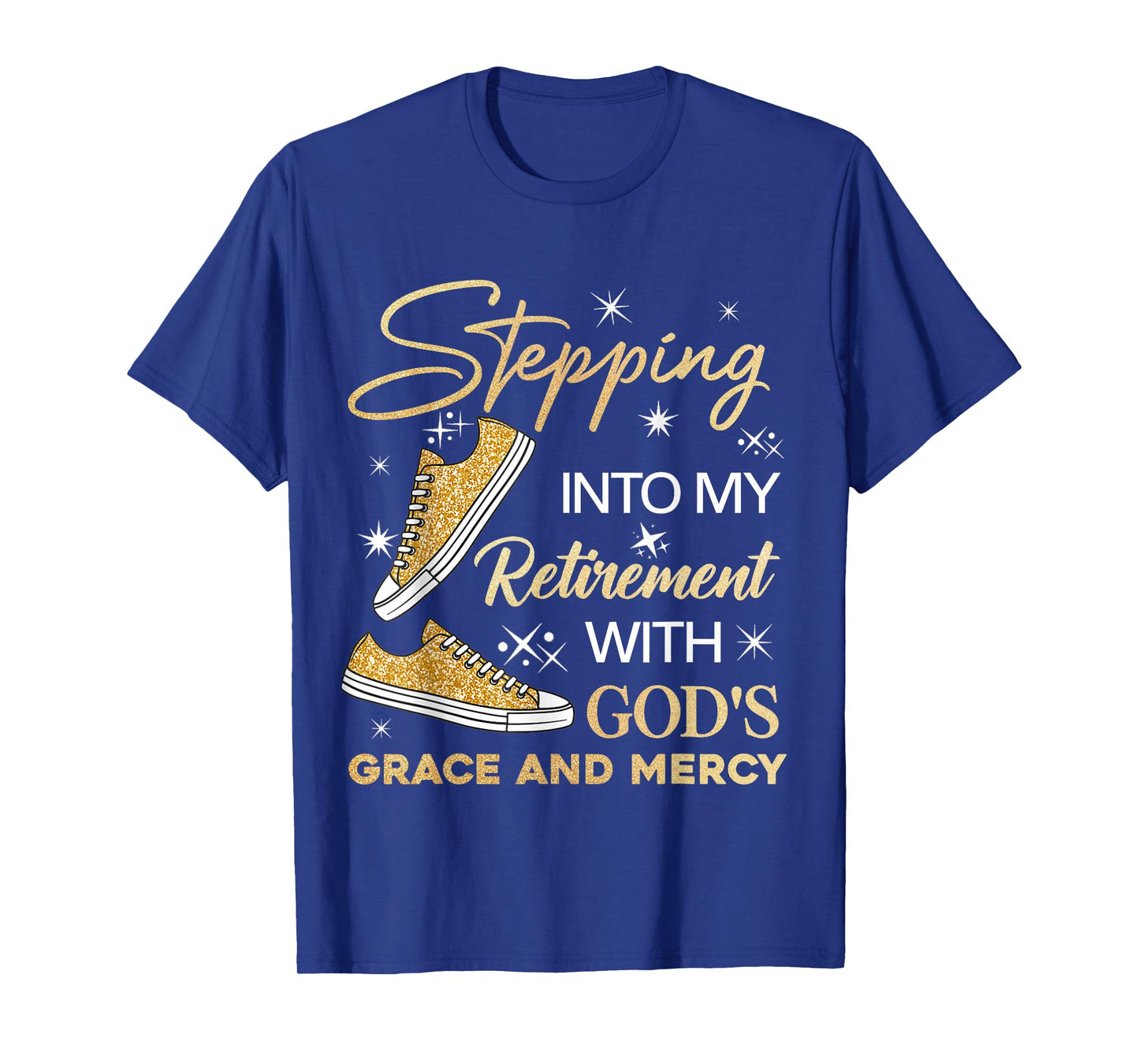 Stepping Into My Retirement with God's Grace and Mercy T-Shirt