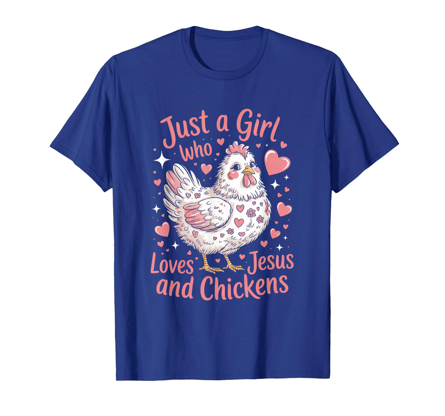 Just A Girl Who Loves Jesus And Chickens Christian Cute Tee T-Shirt