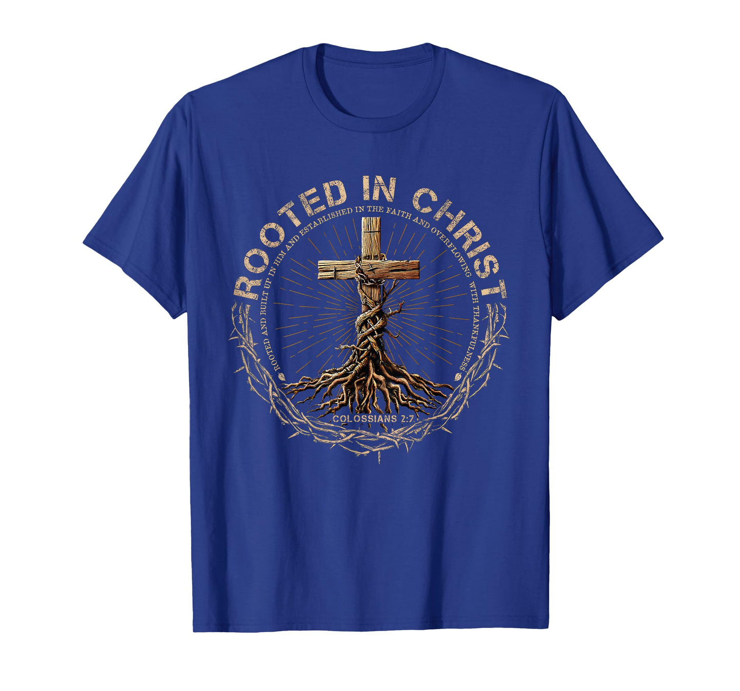 Colossians 2:7 Rooted In Christ T-Shirt