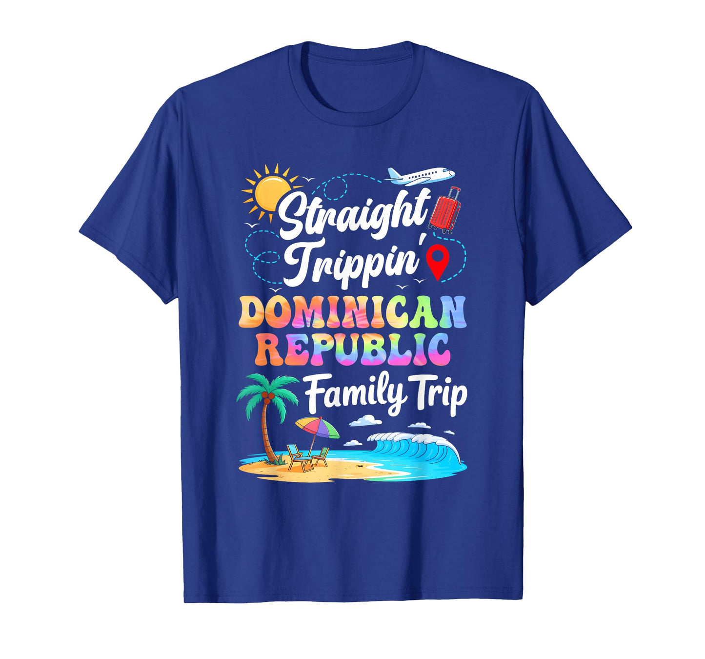 Dominican Republic Family Vacation 2025 Straight Trippin T-Shirt