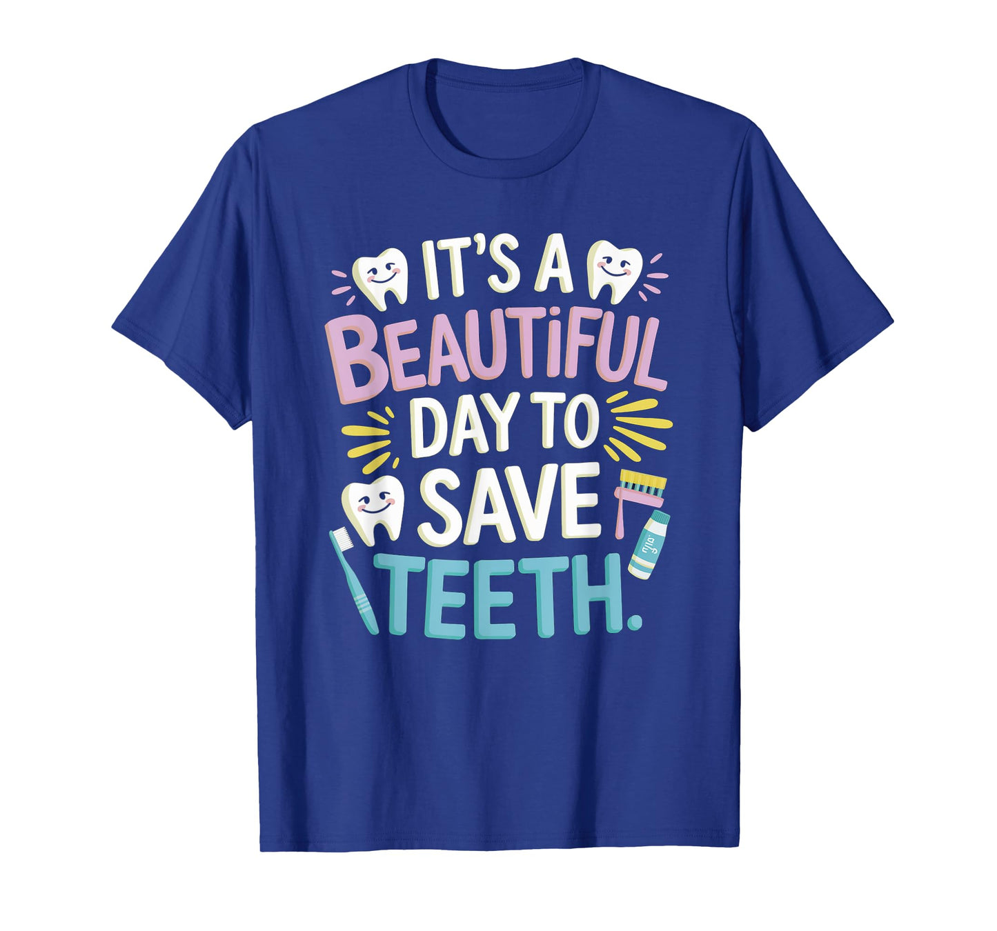 It's A Beautiful Day To Save Teeth Dentist Joke Women Men G T-Shirt