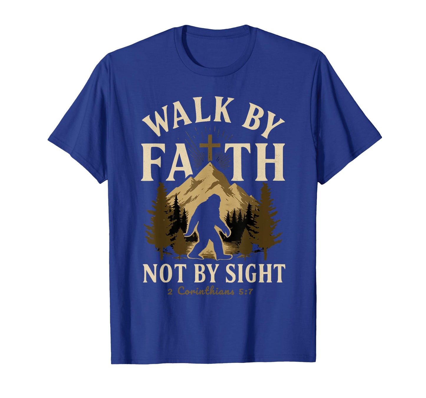 Walk By Faith Not By Sight 2 Corinthians Christian Bigfoot T-Shirt