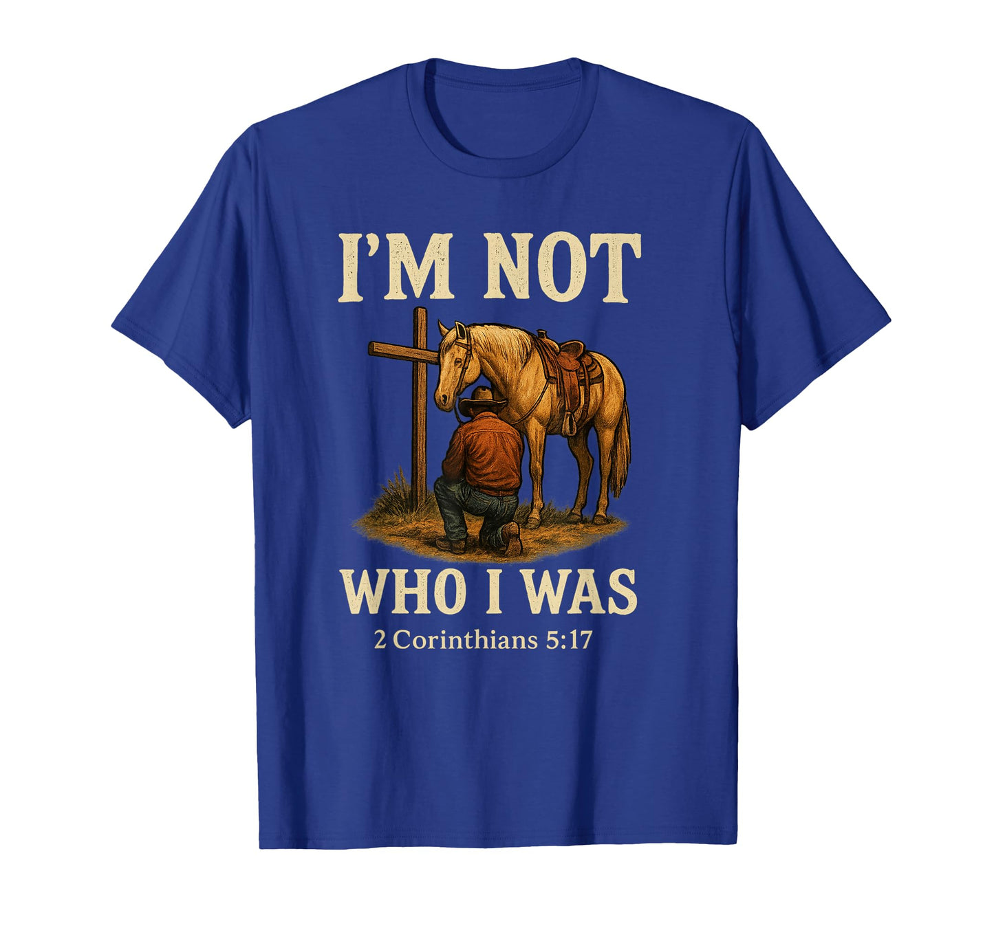 I'm Not Who I Was - Cowboy Redemption Western Scripture T-Shirt