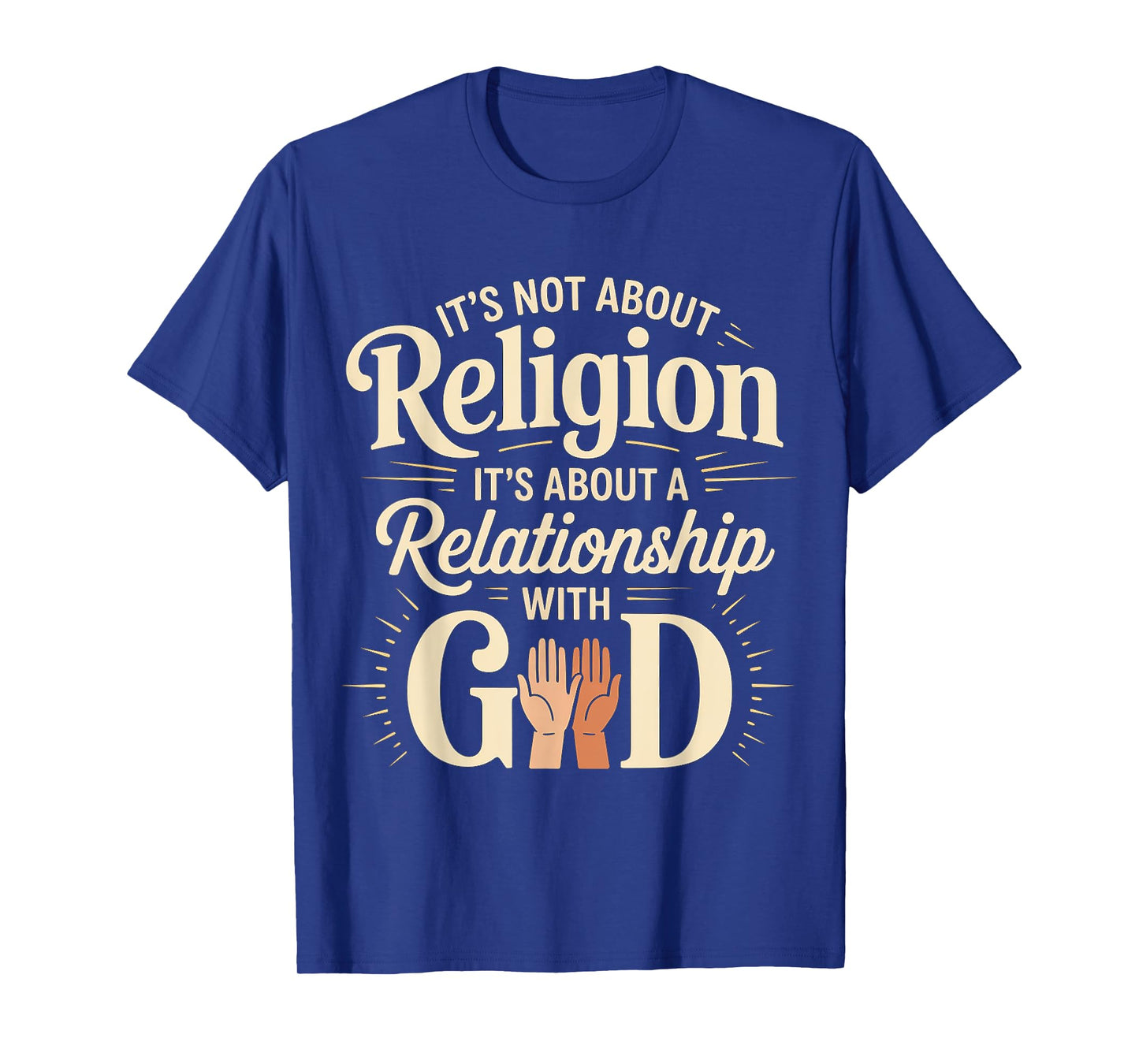 It's A Relationship with God Not Religion |- T-Shirt