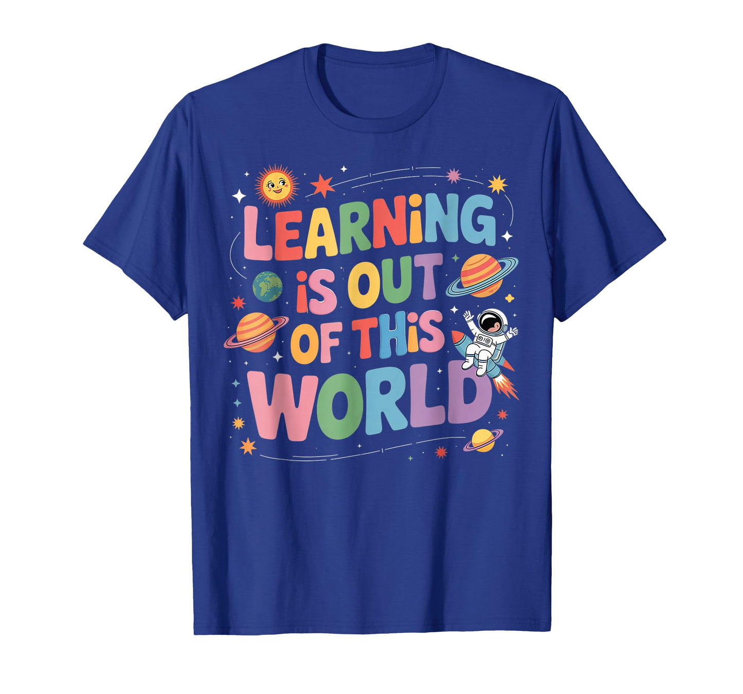 Learning Is Out Of This World Solar System Science Teacher T-Shirt