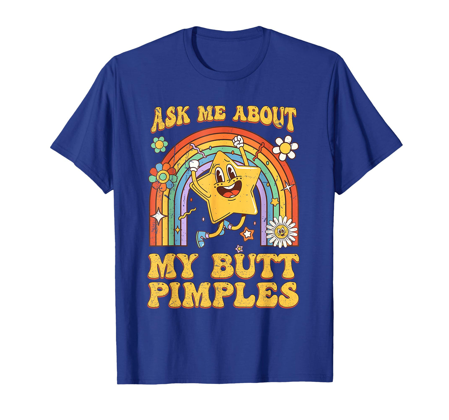 Ask Me About My Butt Pimples Funny Embarrassing Adult Humor T-Shirt