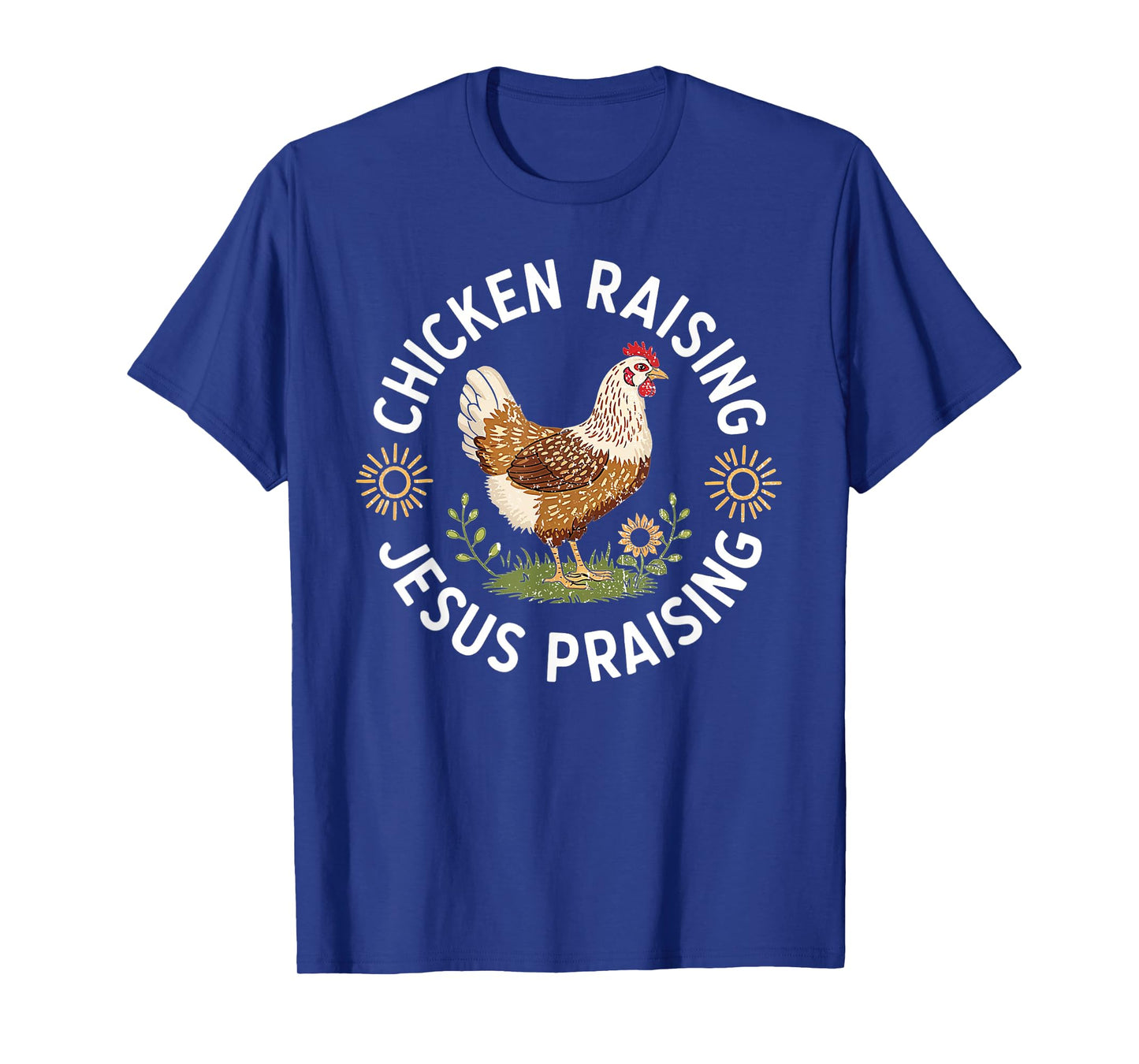 Chicken Raising & Jesus Praising T-Shirt