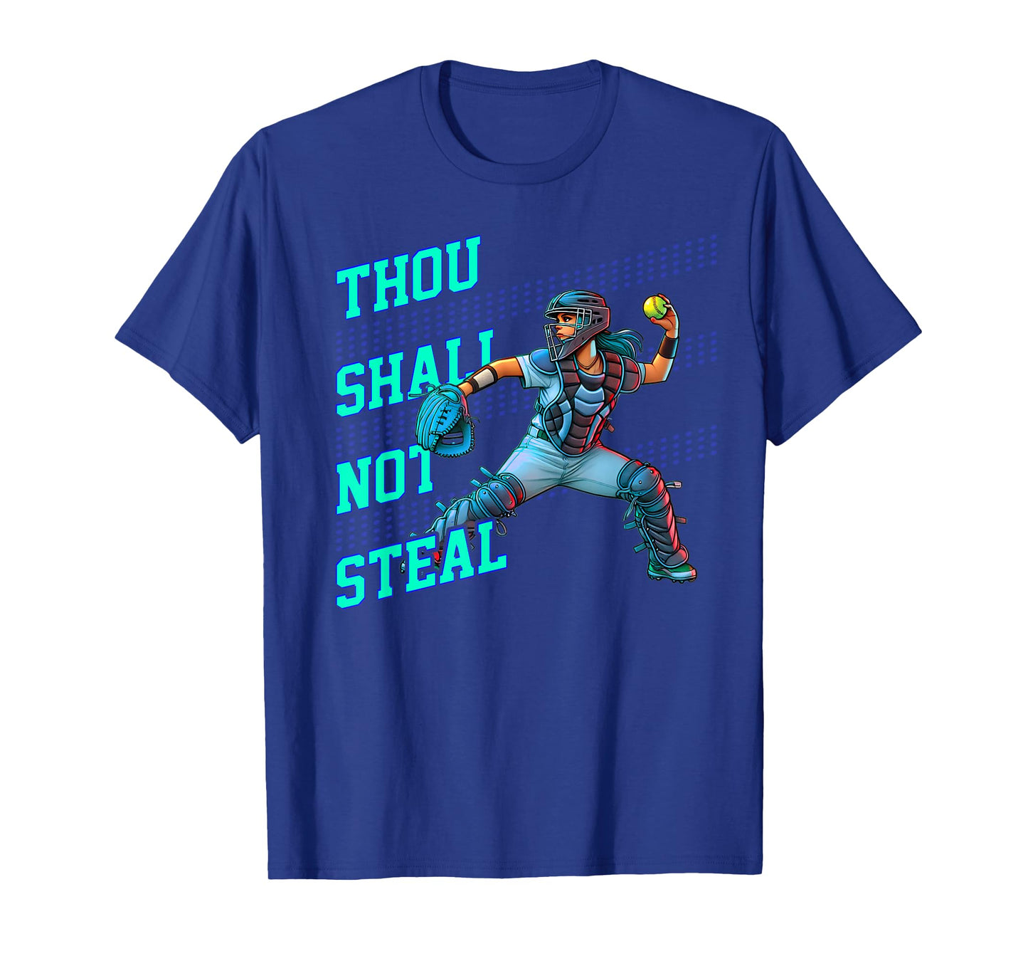 Thou Shall Not Steal Girls Softball Catcher Player Quote T-Shirt