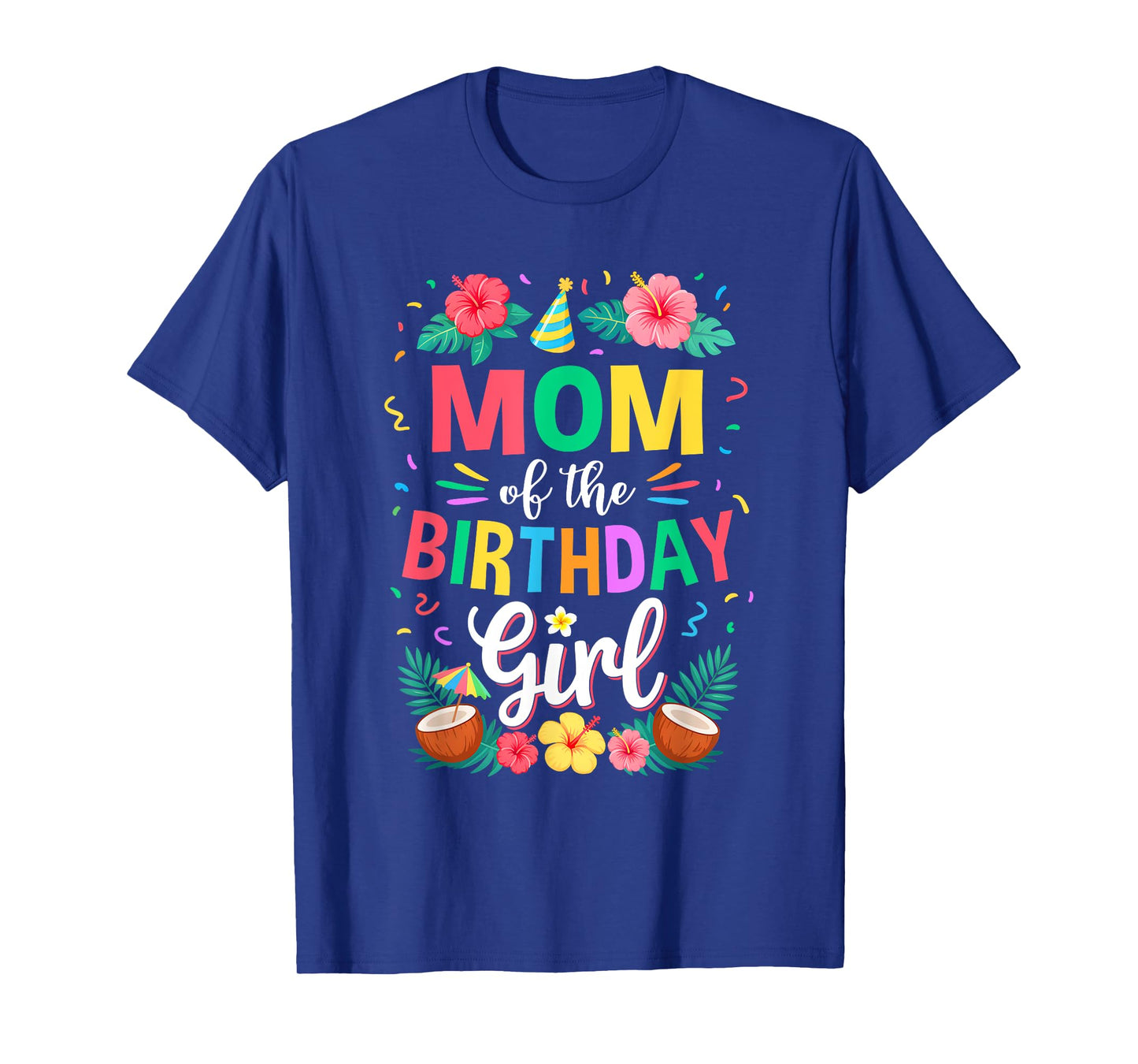 Mom of The Birthday Girl Aloha Hawaii Party 1St Birthday T-Shirt