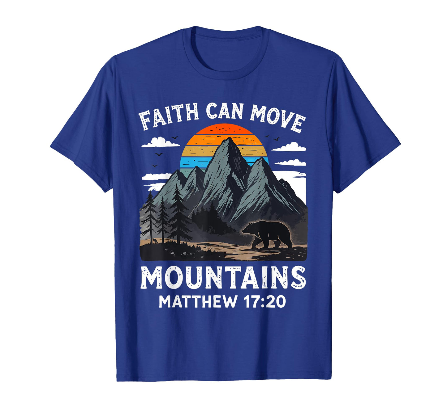 Faith Can Move Mountains Religious Christian Camping T-Shirt