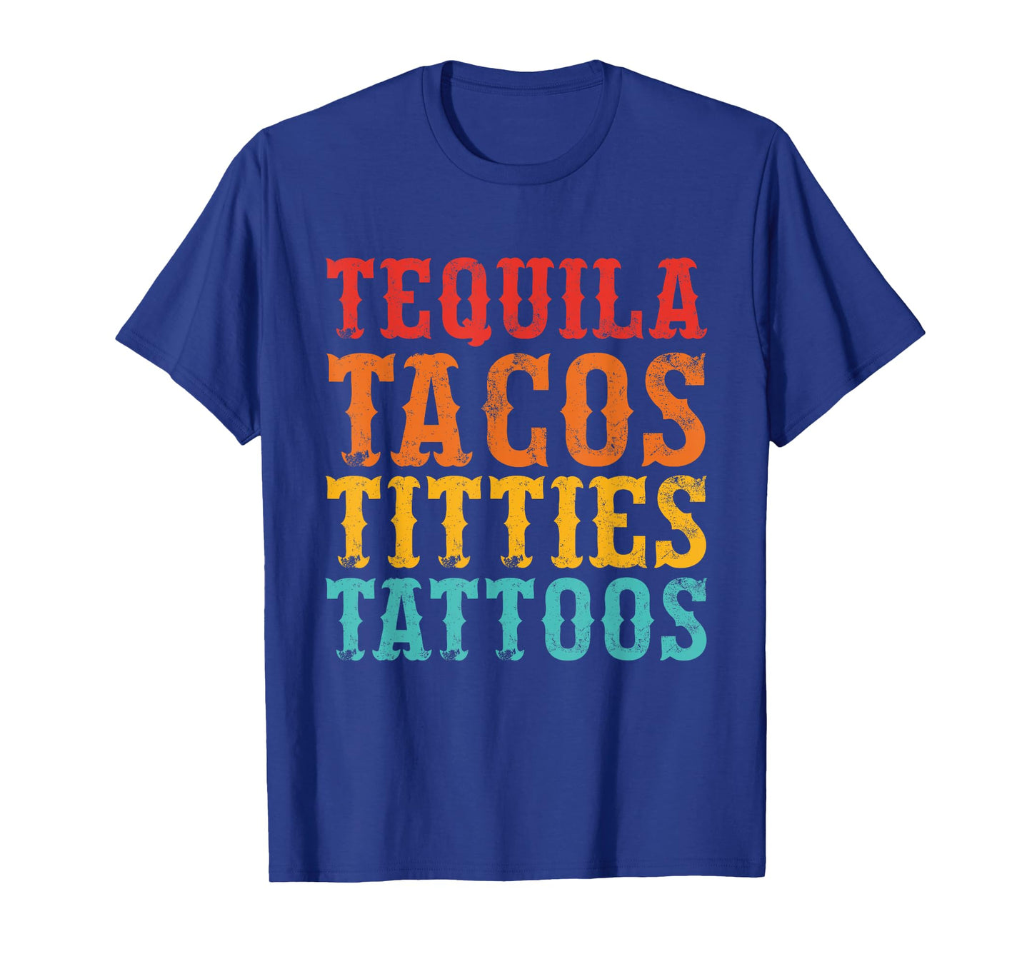 Tequila Tacos Titties Tattoos Vintage Design T-Shirt