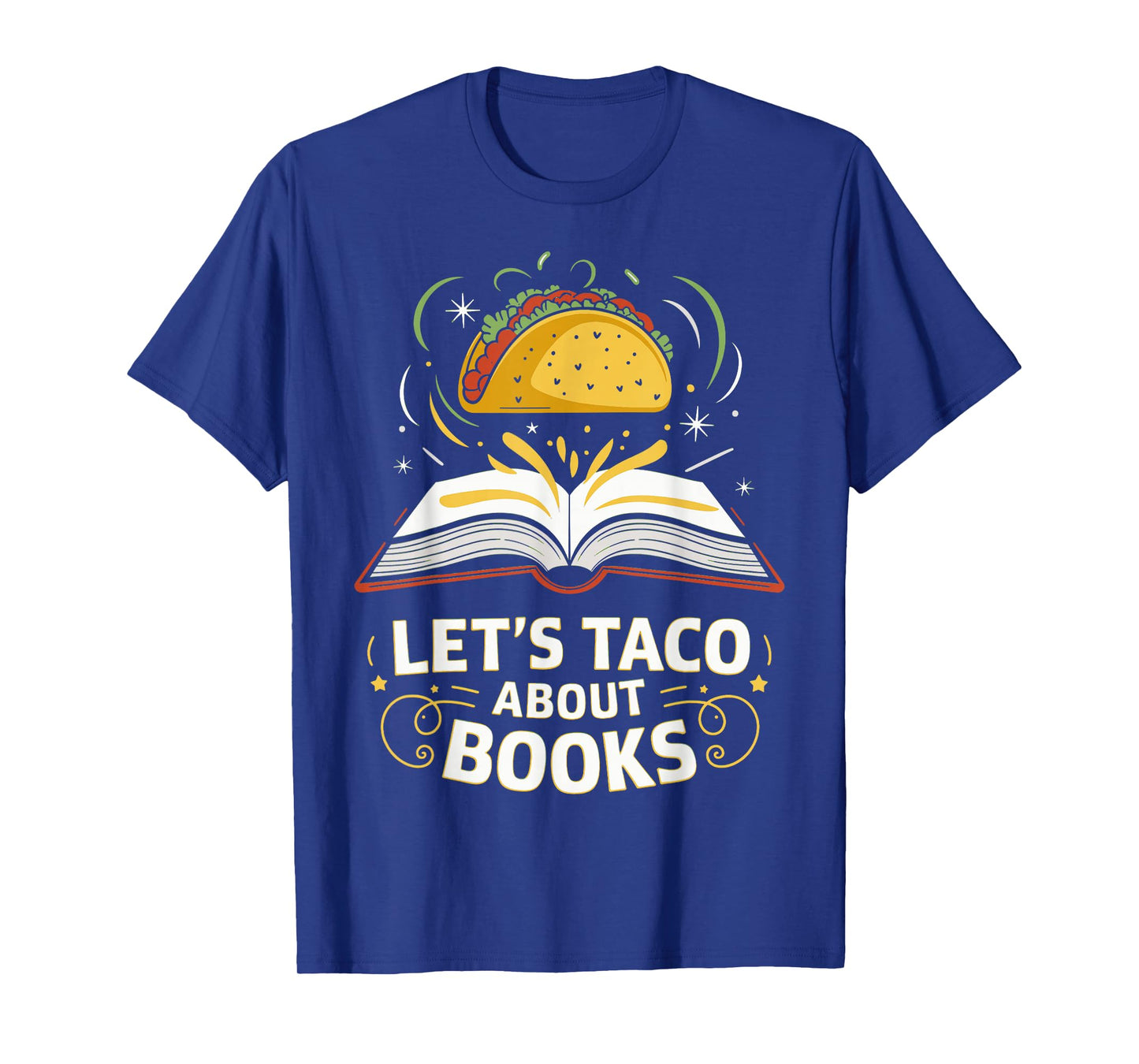 Let's Taco About Books Mexican Reading Teacher Book Lover T-Shirt