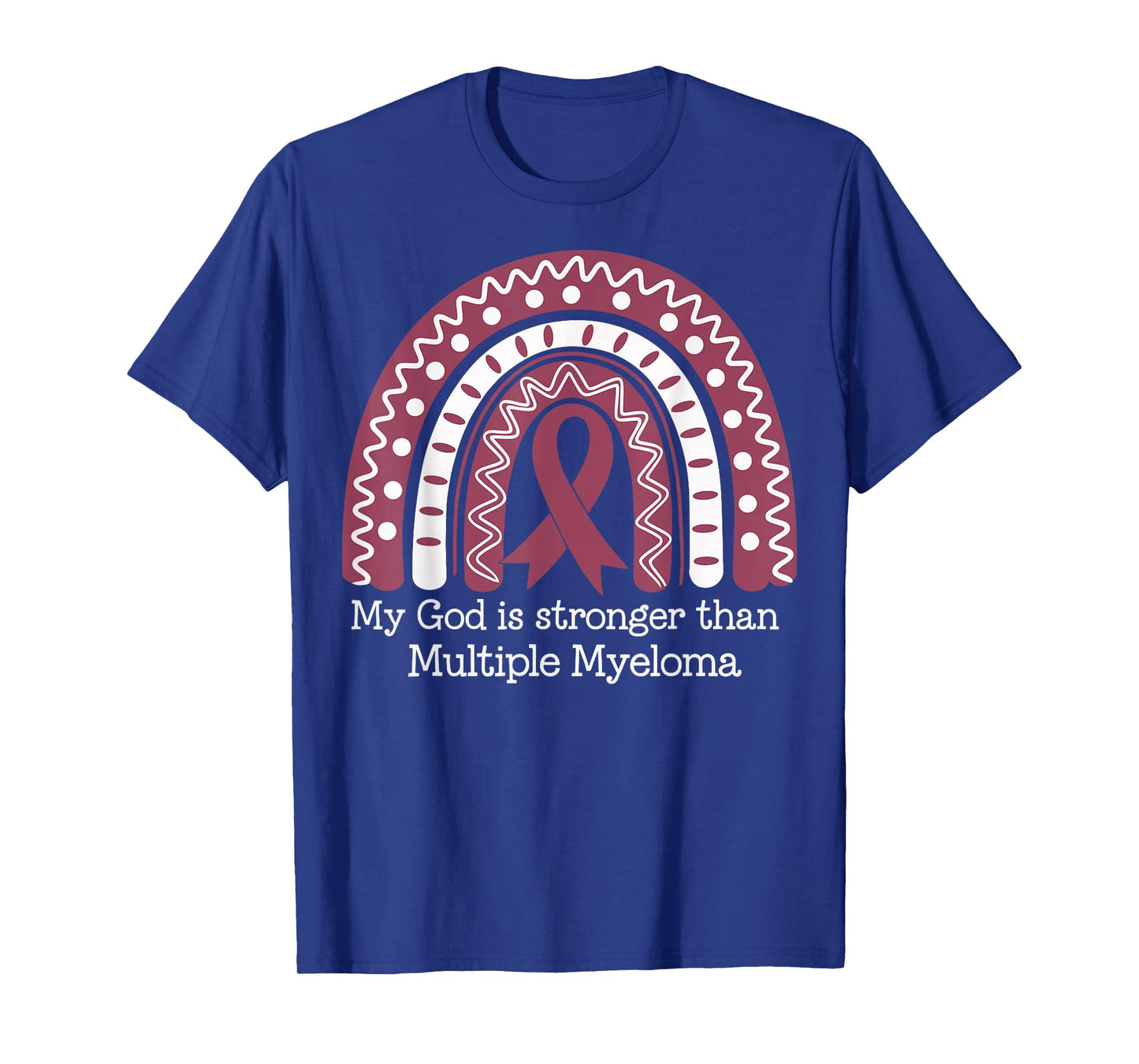 My God Is Stronger Than Multiple Myeloma T-Shirt