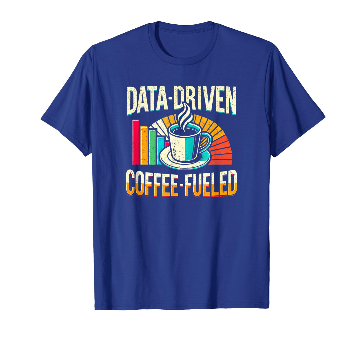 Data-Driven Coffee Lover Data Science Data Analytics Funny T-Shirt