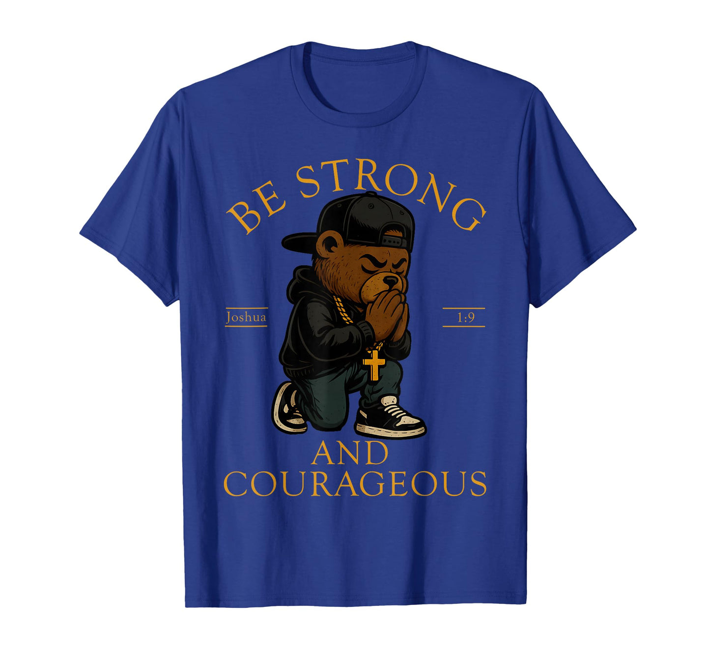 Christian Hip Hop Teddy Bear Be Strong and Courageous Verse T-Shirt