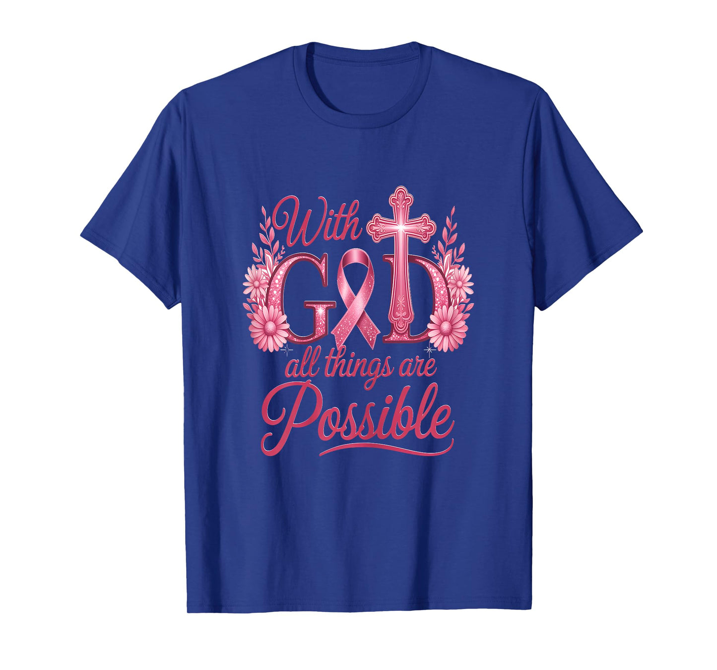 He Can Heal Cancer For With God Nothing Will Be Impossible T-Shirt