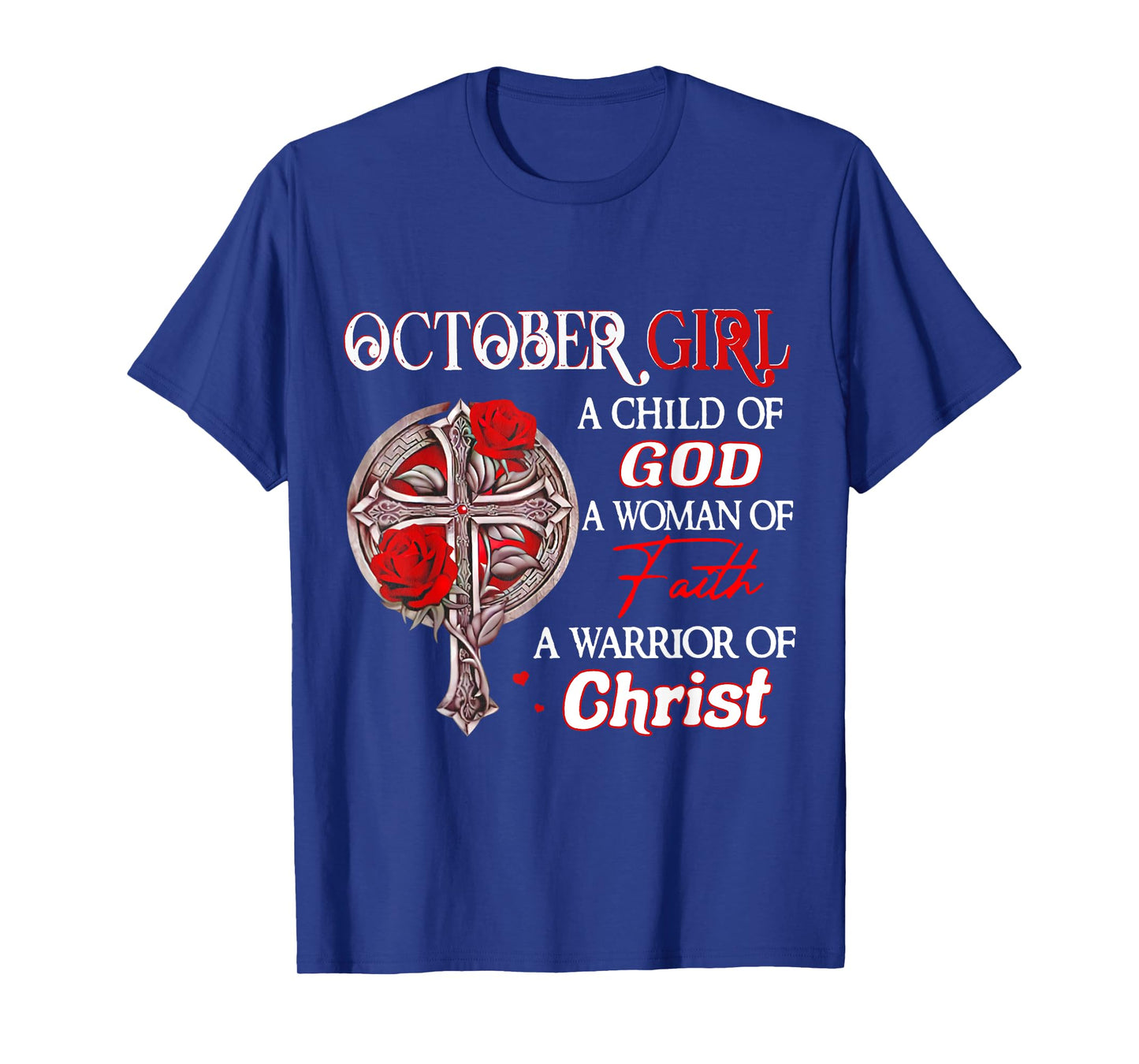 October Girl A Child Of God A Woman Of Funny Birthday Gift T-Shirt