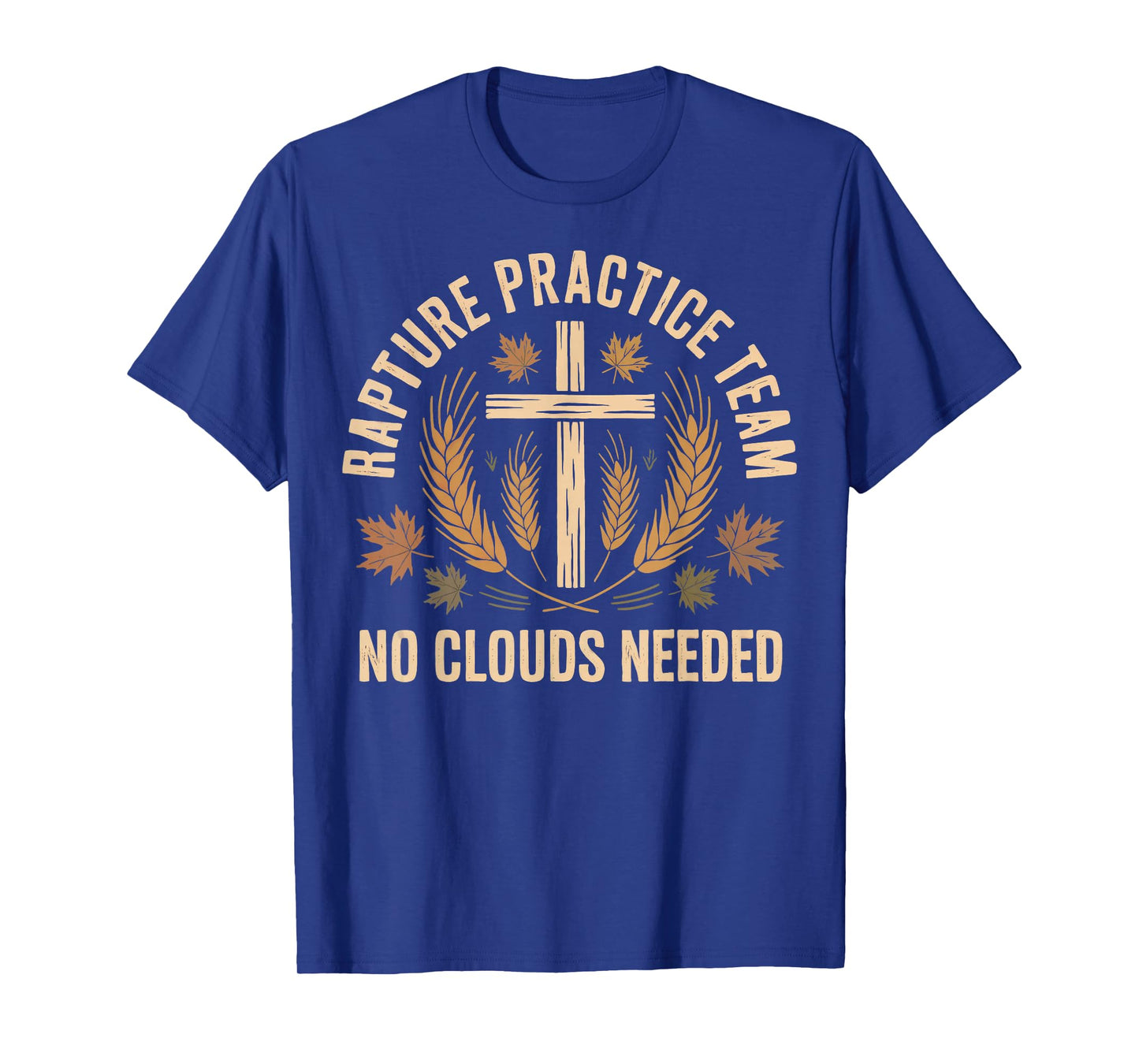 Rapture Practice Team Christian Cross Harvest T-Shirt