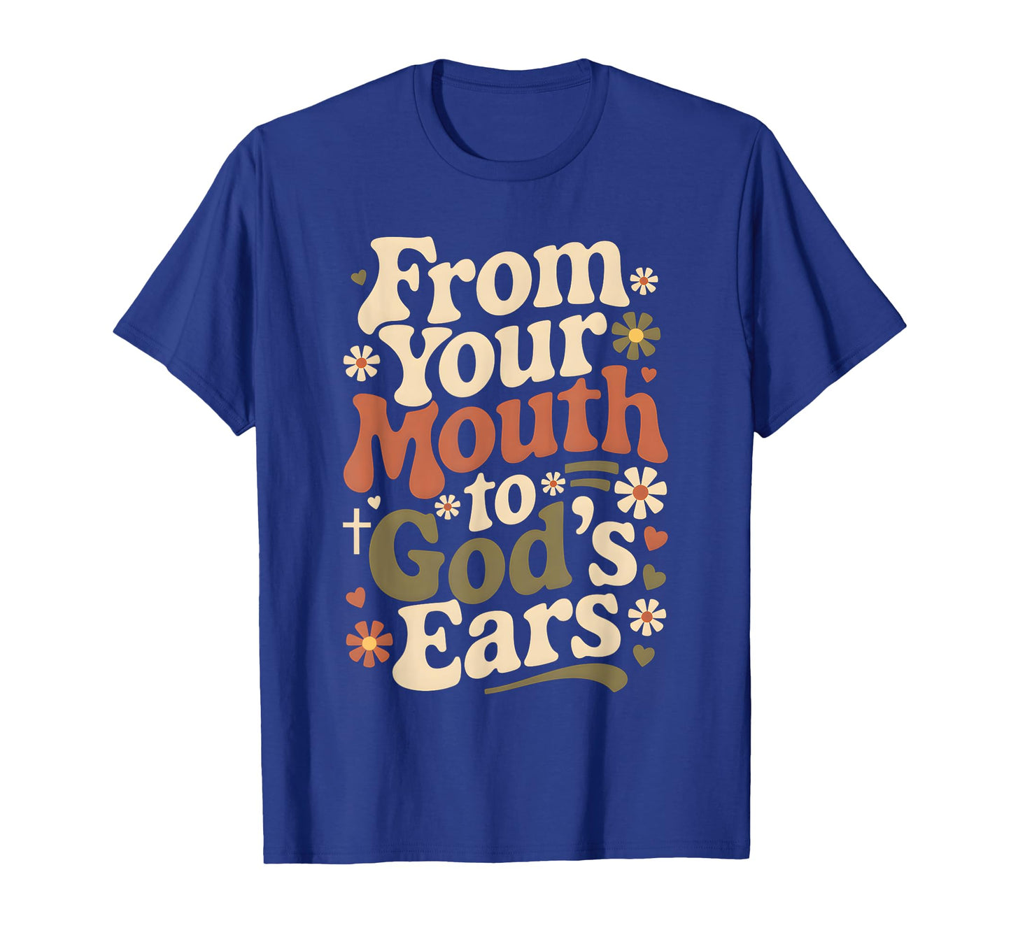 From Your Mouth To God's Ears Retro Groovy Christian Prayer T-Shirt