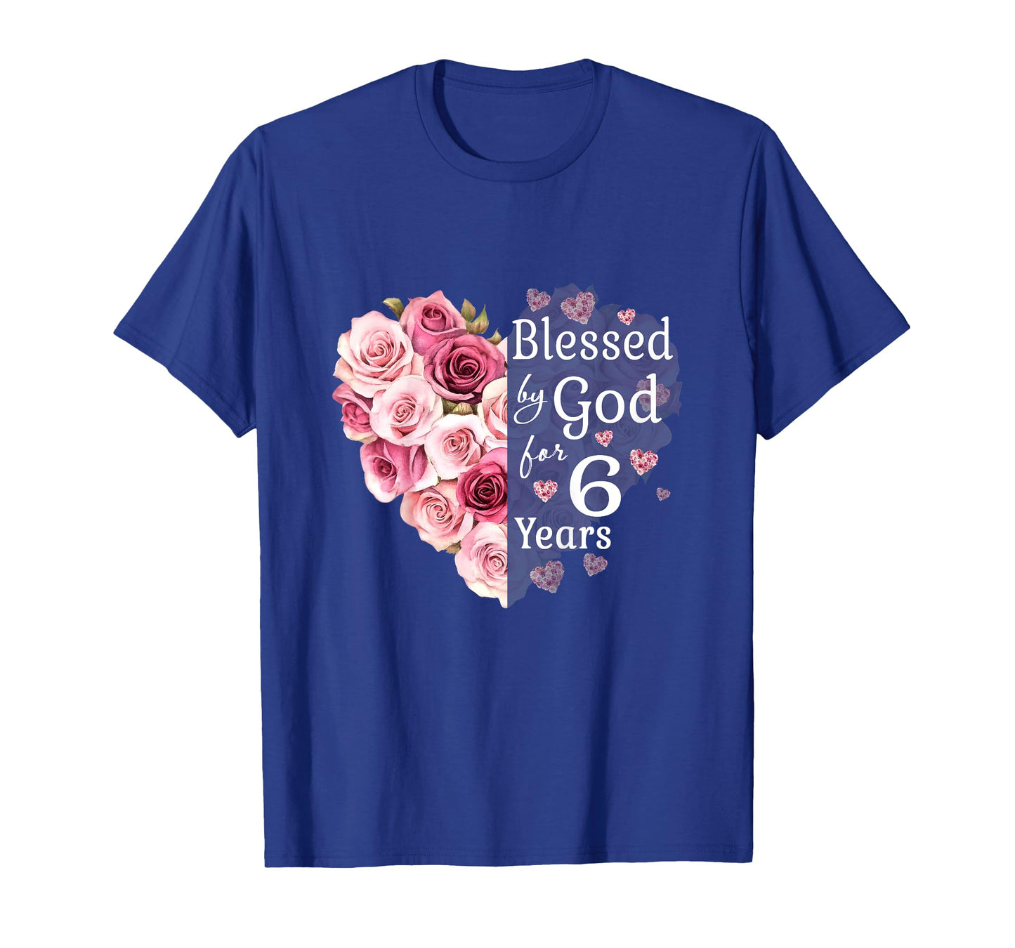 Kids Blessed By God For 6 Years Rose Flower Heart 6th Birthday T-Shirt