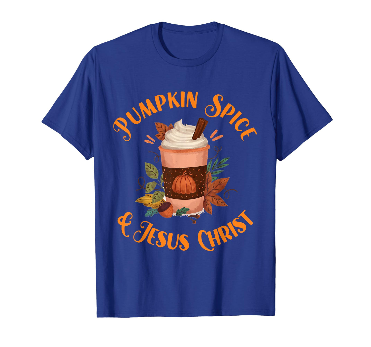 Fall Season Cute Pumpkin Spice And Jesus Christ Thanksgiving T-Shirt