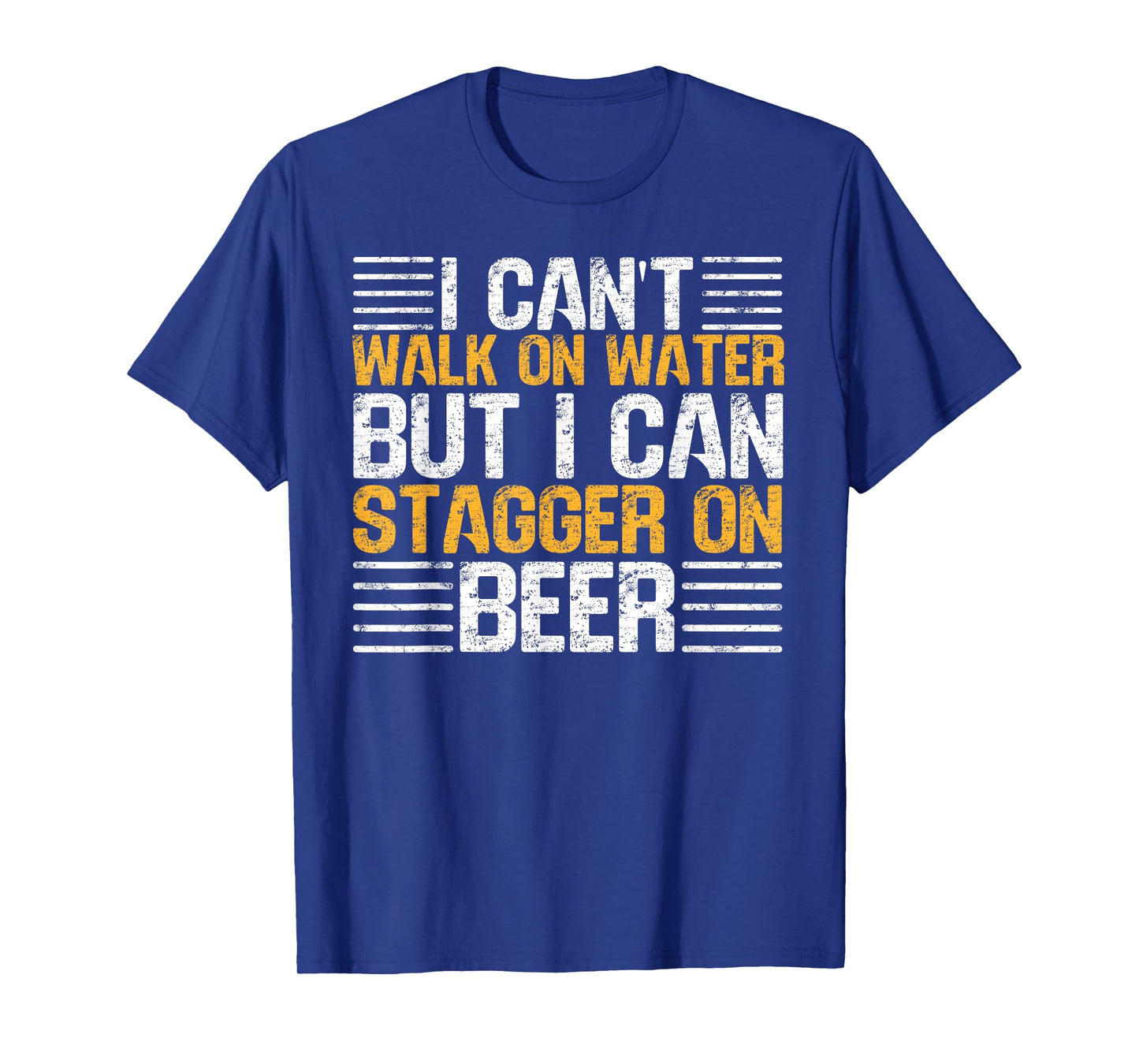 I Can't Walk On Water But I Can Stagger On Beer T-Shirt