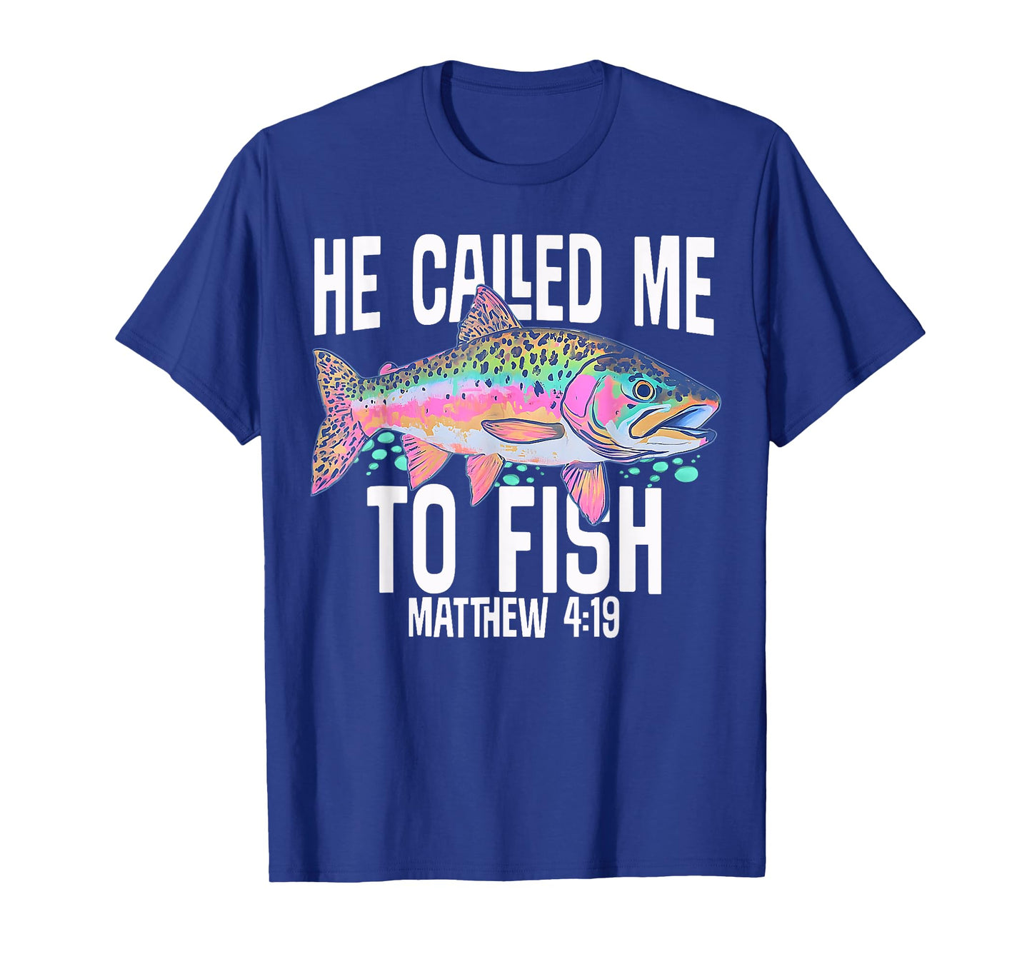 He Called Me to Fish, Matthew 4:19, Faith-Based Fishing T-Shirt