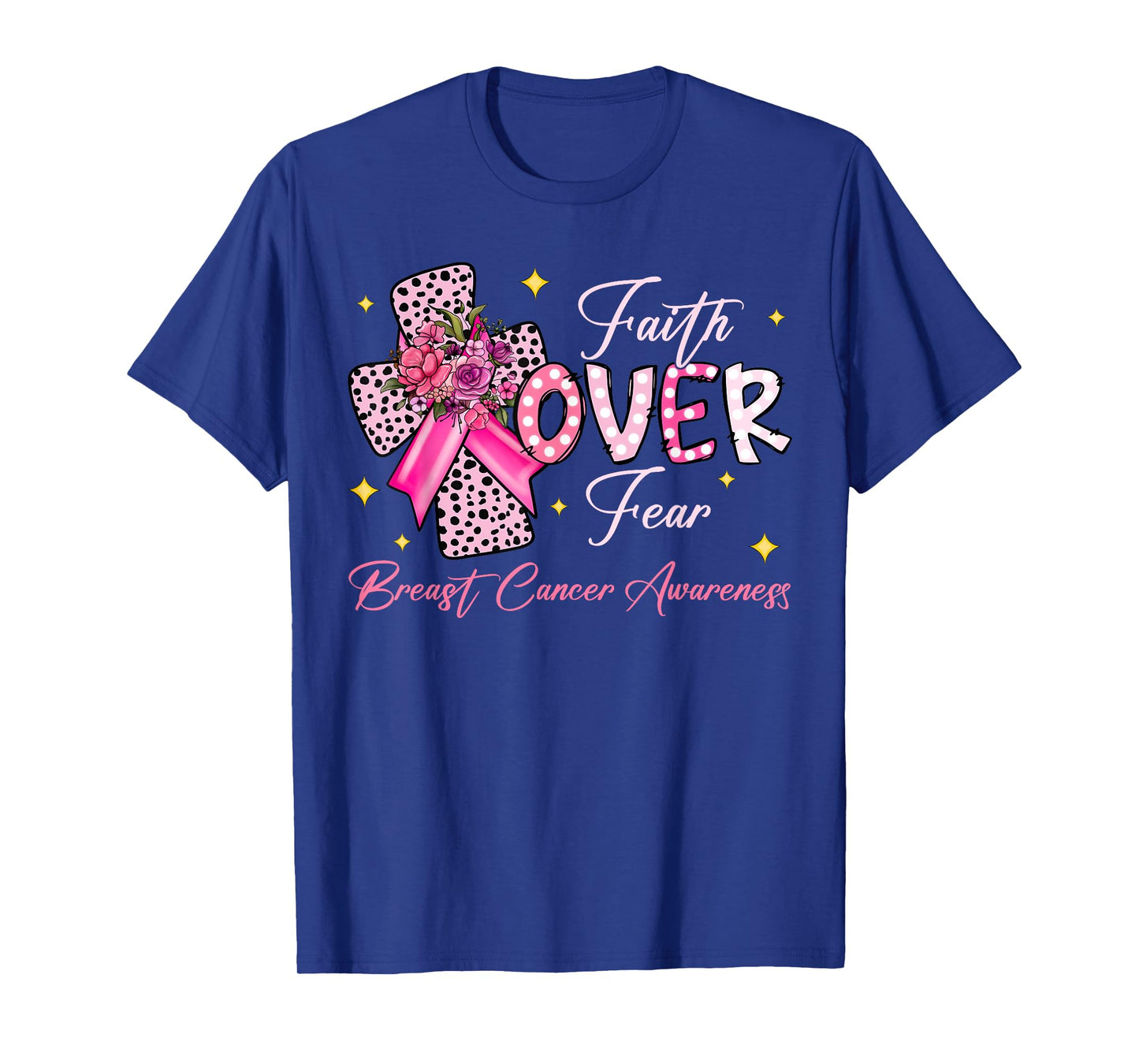 Faith Over Fear Cross Pink Ribbon Christian Breast Cancer T-Shirt