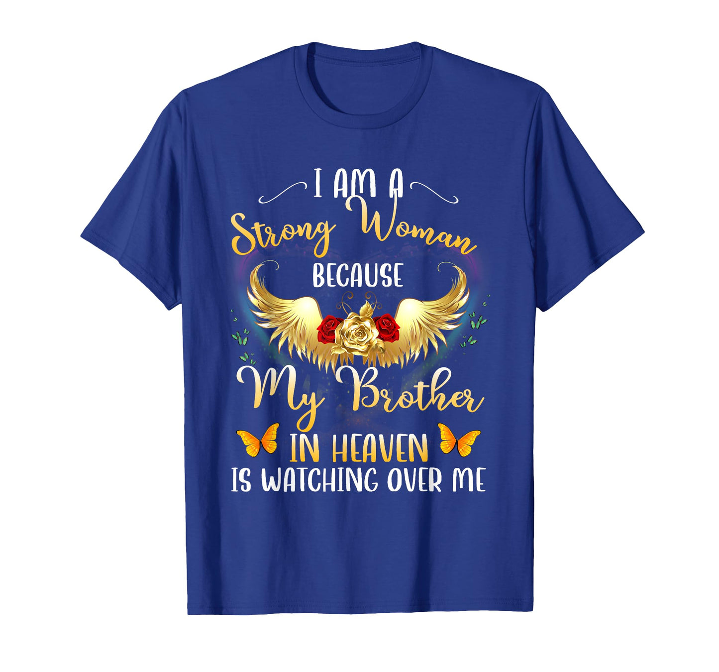 I Am A Strong Woman Because My Brother In Heaven Watching Me T-Shirt