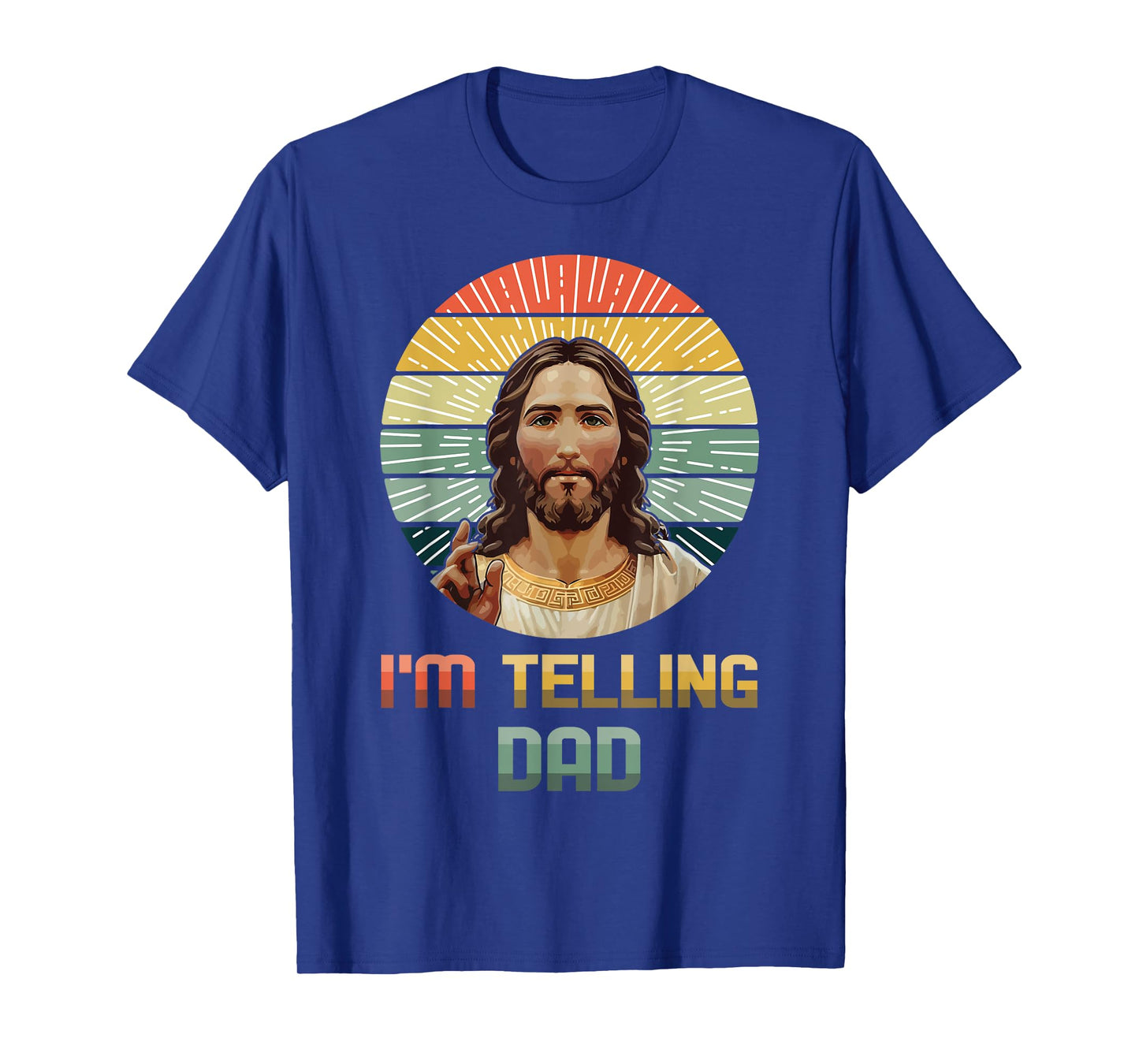 I'm Telling Dad Jesus Christ Funny Retro Happy Easter T-Shirt