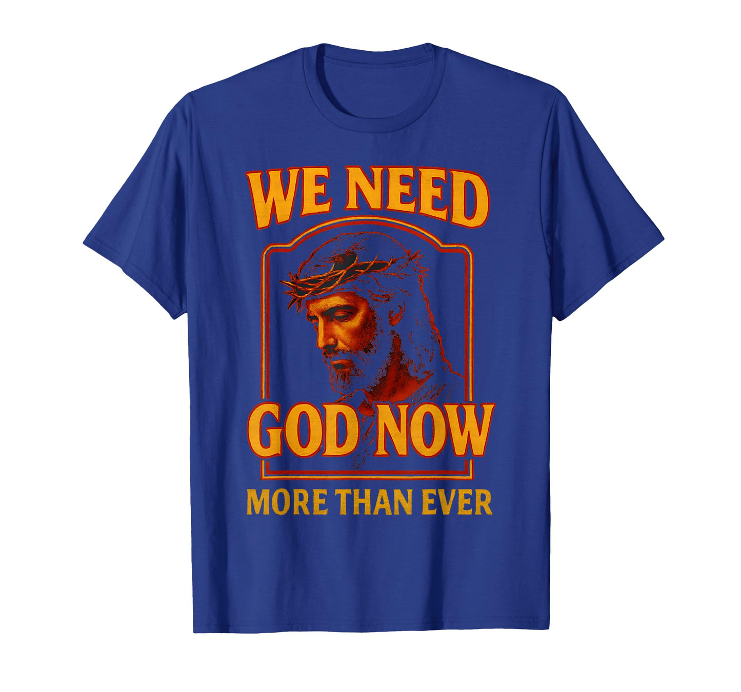 We Need God Now More Than Ever Vintage Jesus Christian Retro T-Shirt