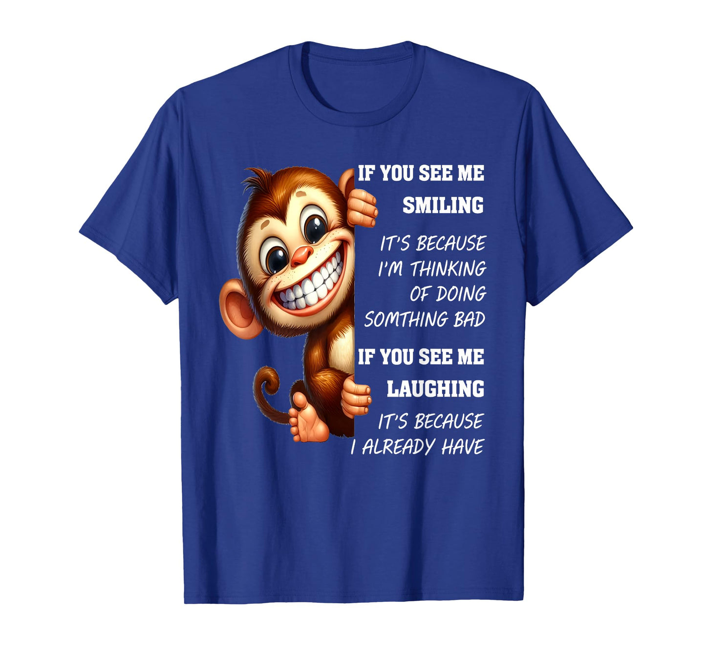 Monkey If You See Me Smiling It's Because I'm Thinking T-Shirt