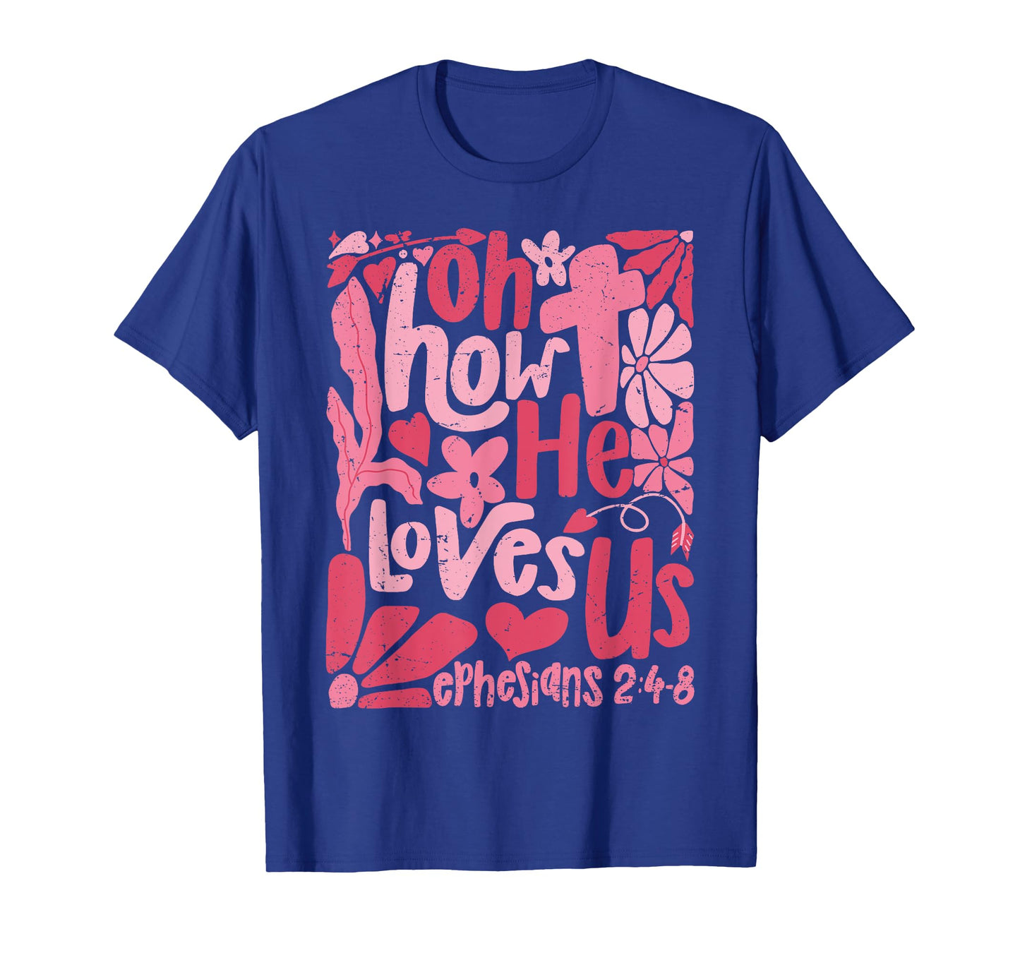 Oh How He Loves Us Boho Valentine Flower Jesus Christian T-Shirt
