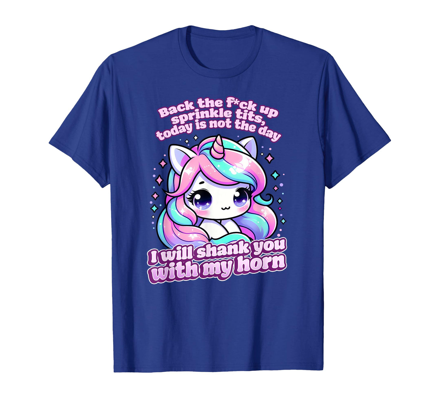 BACK THE FCK UP SPRINKLE TITS TODAY IS NOT THE DAY Gag Gift T-Shirt