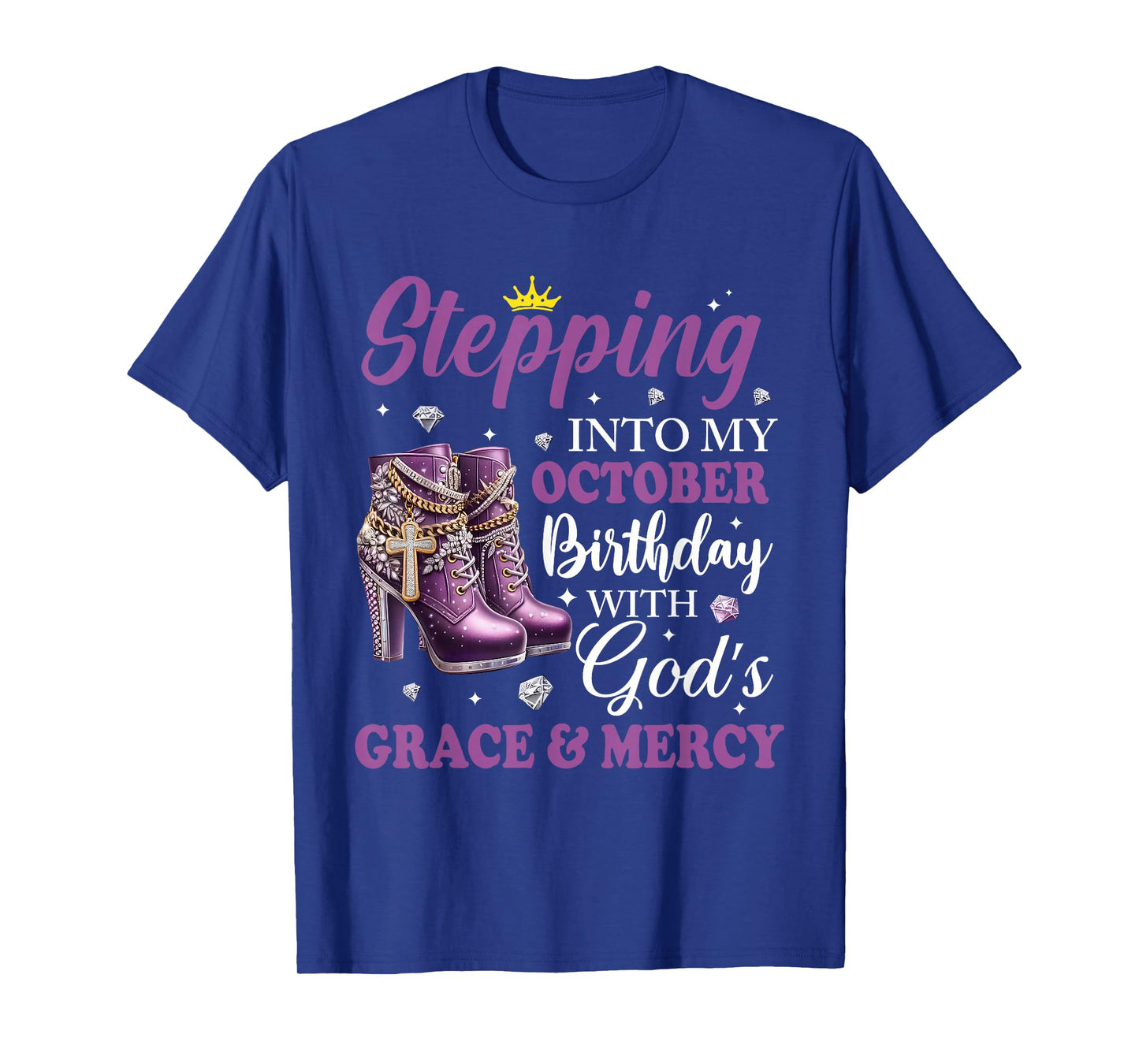 Stepping Into My October Birthday with God's Grace & Mercy T-Shirt