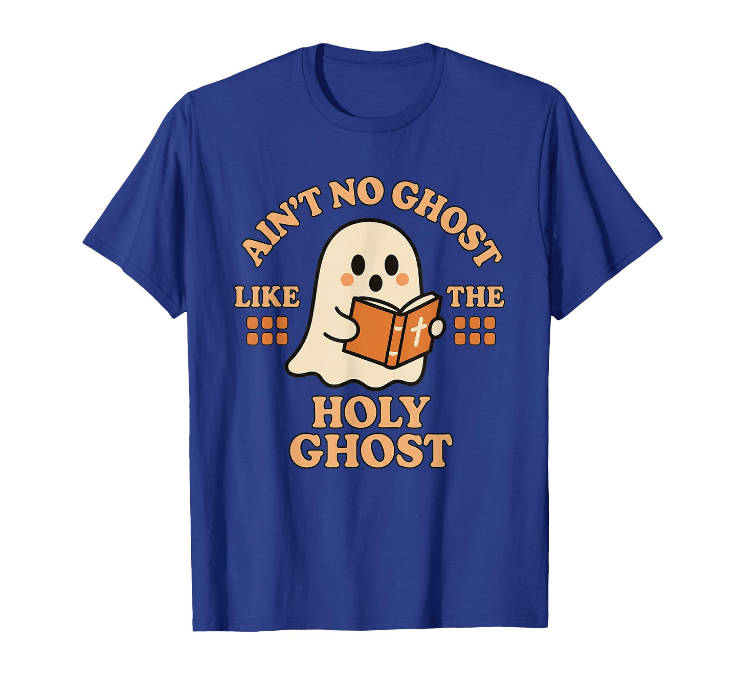Ain't No Ghost Like The Holy Ghost - Christian Halloween T-Shirt